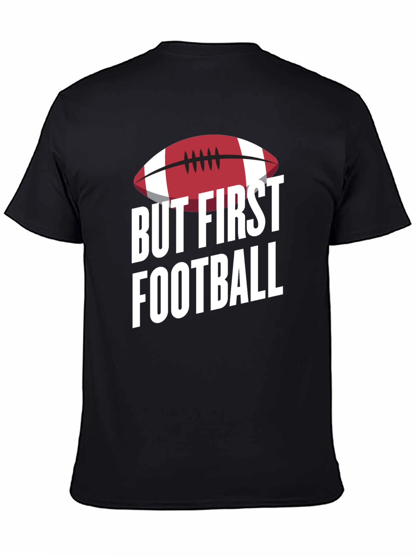 But First Football Graphic T-Shirt