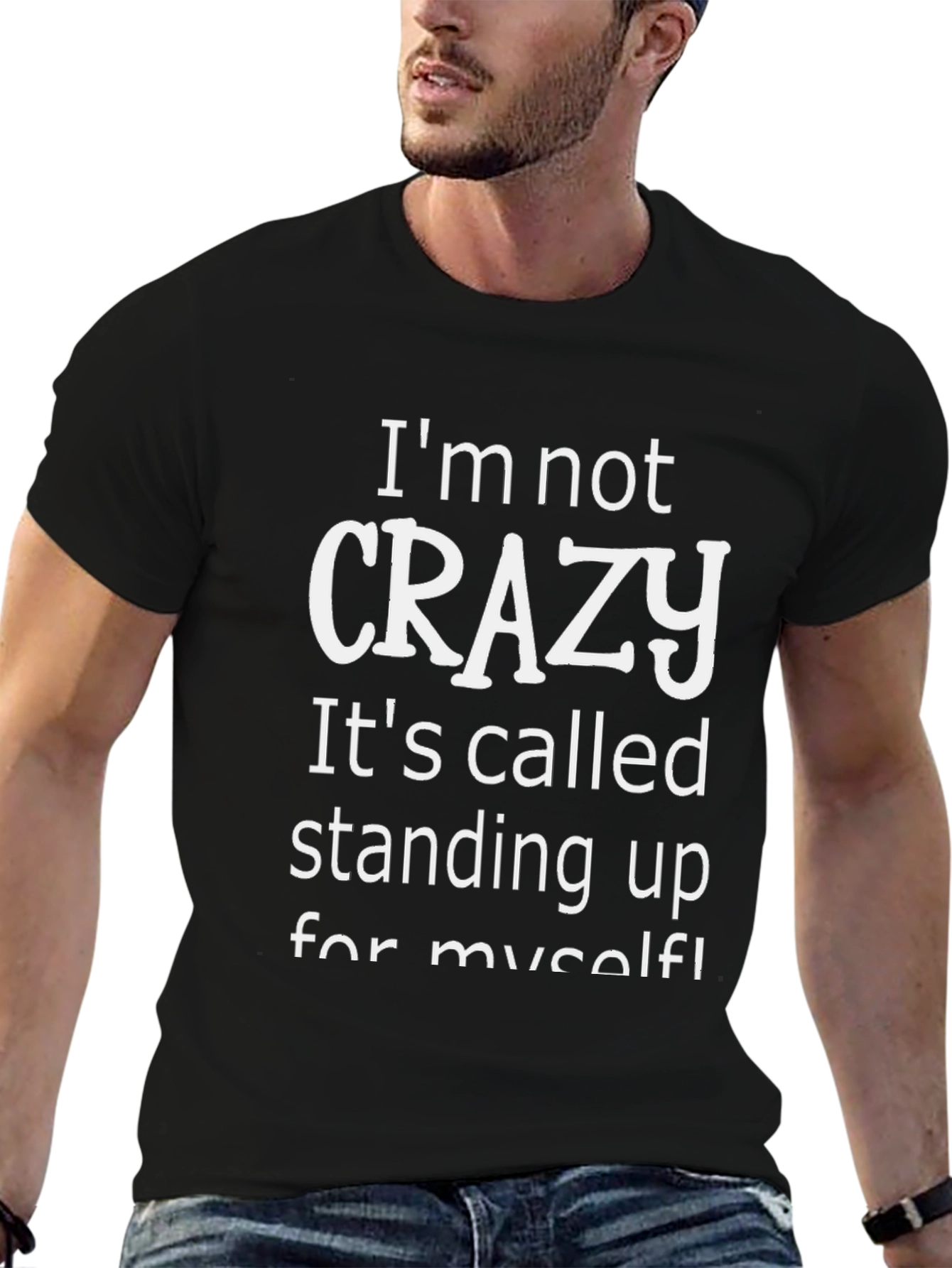 Funny Slogan T-Shirt - Im Not Crazy