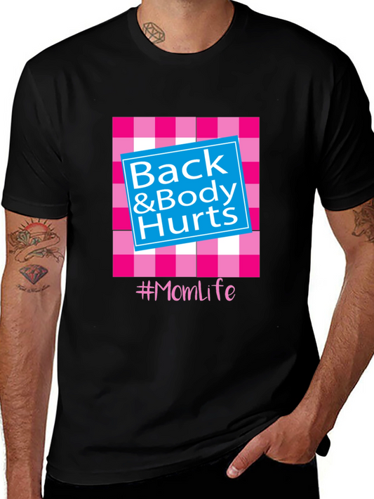 Back & Body Hurts #Momlife T-Shirt