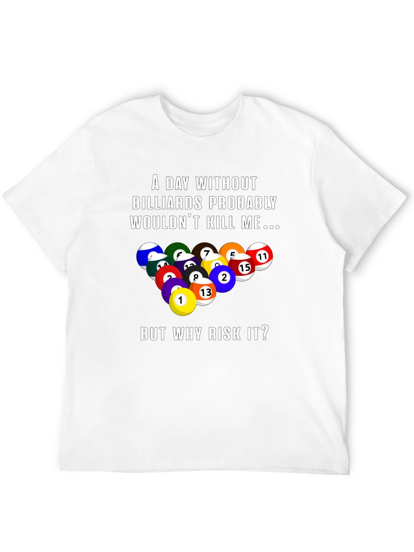 Billiards T-Shirt: Risk It All!