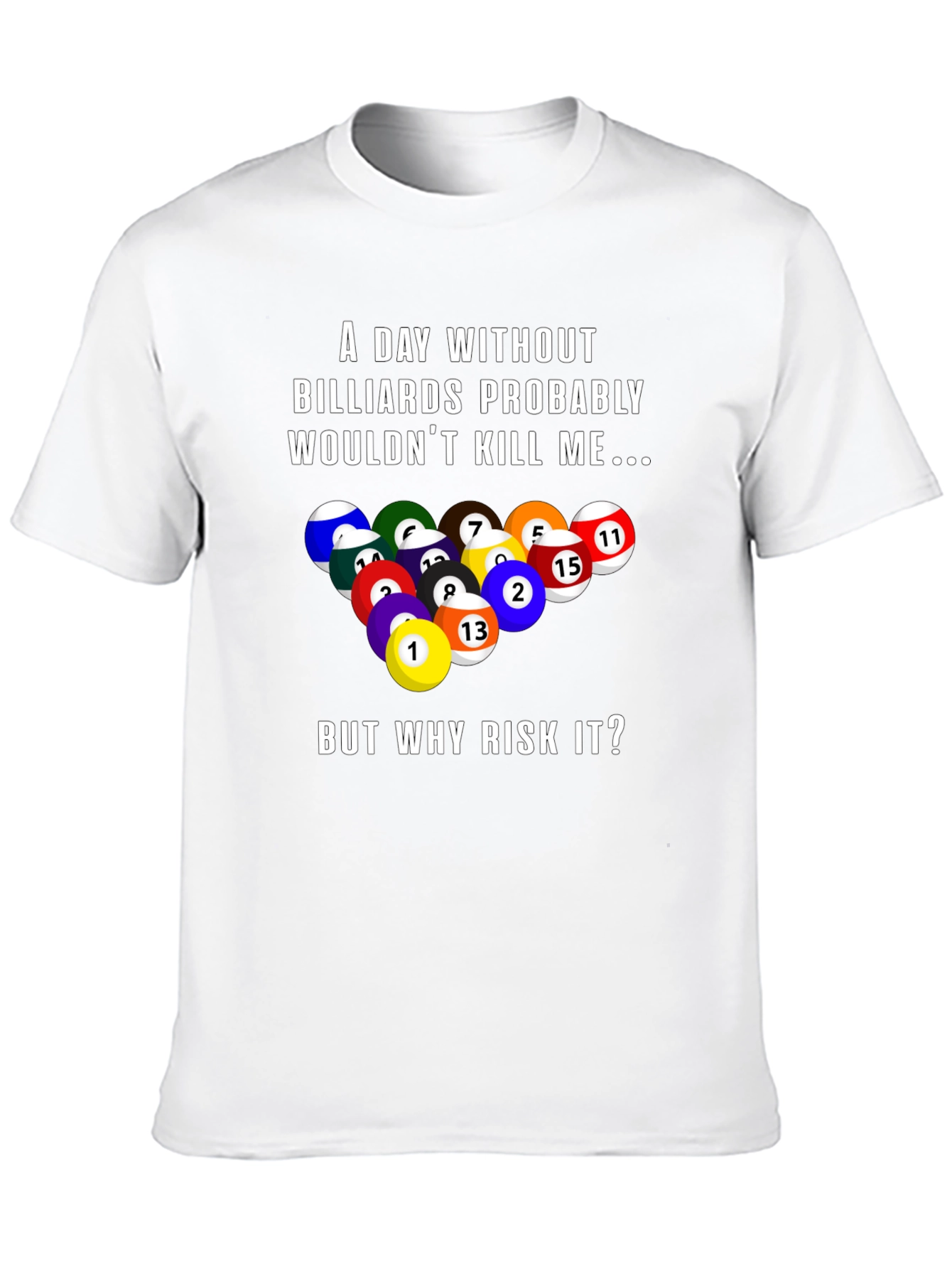 Billiards T-Shirt: Risk It All!