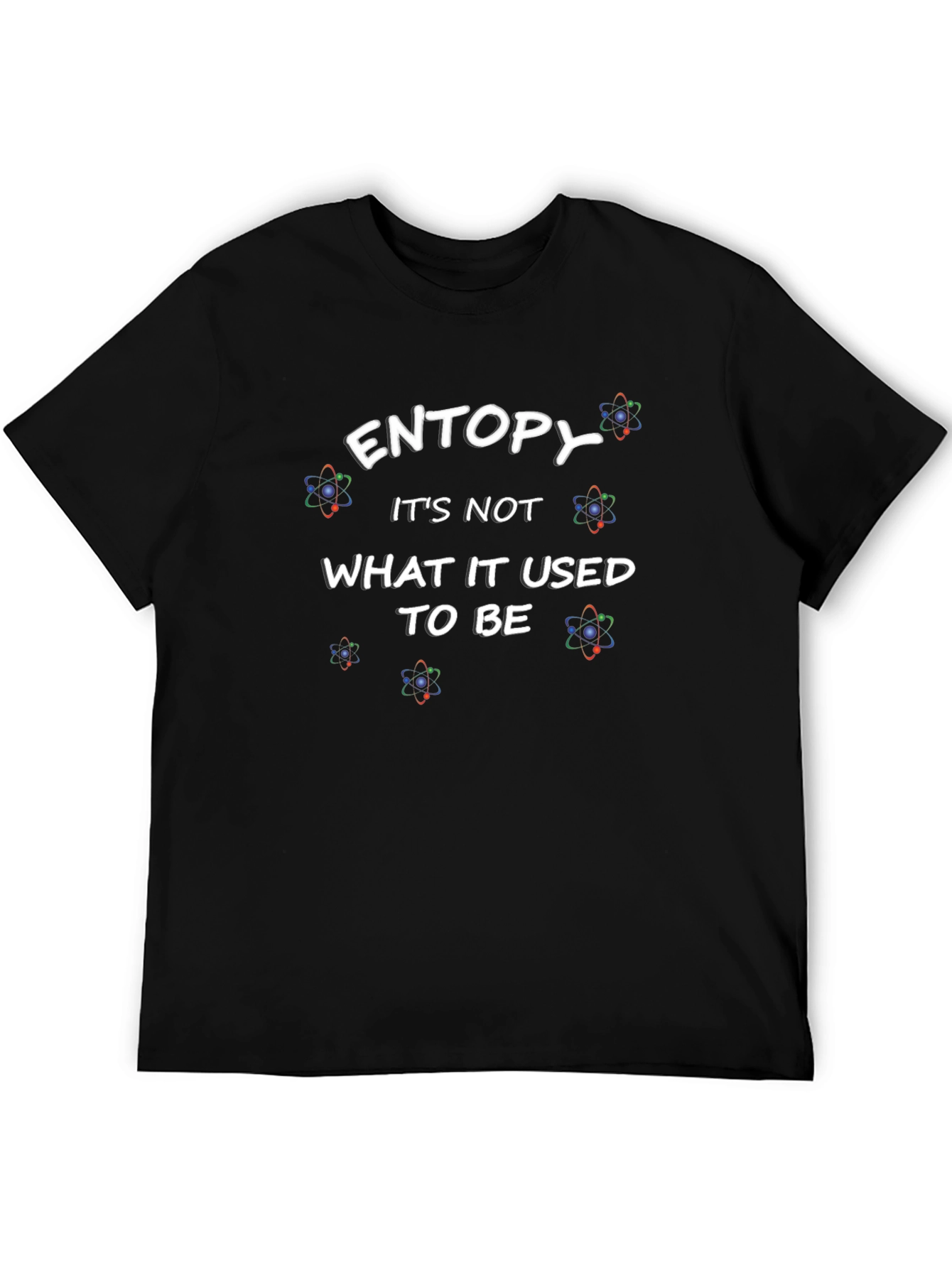 Entropy Funny Physics Science Black T-Shirt