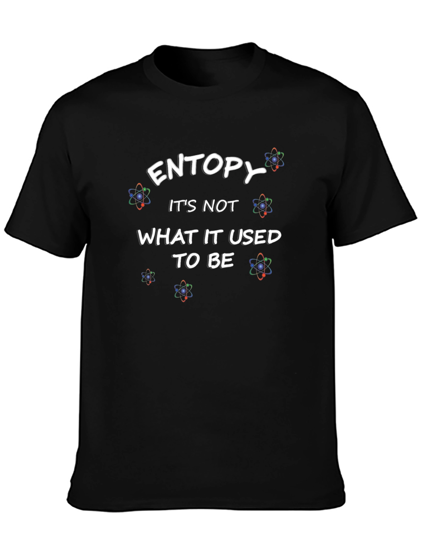 Entropy Funny Physics Science Black T-Shirt