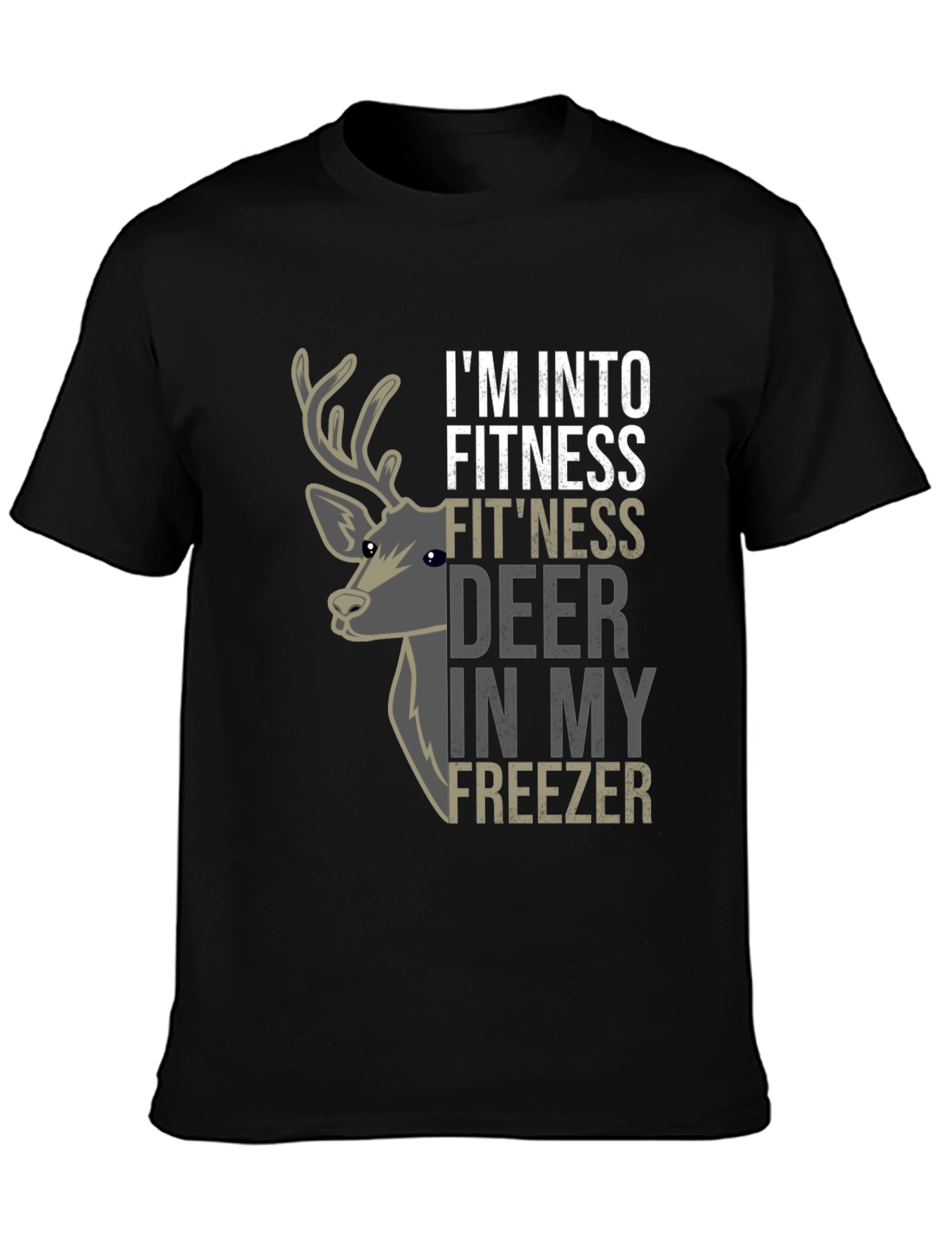 Im Into Fitness Fitness Deer In My Freezer T-Shirt
