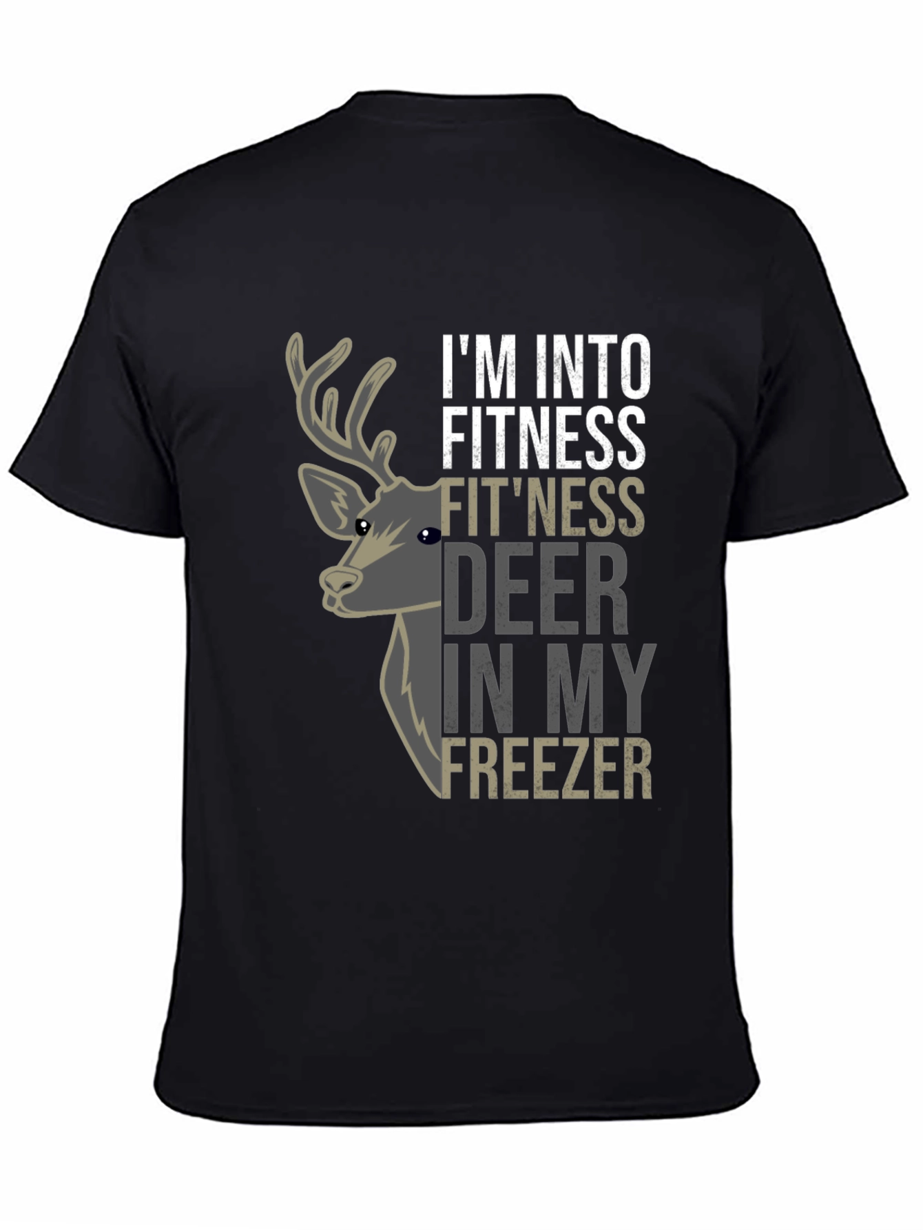 Im Into Fitness Fitness Deer In My Freezer T-Shirt