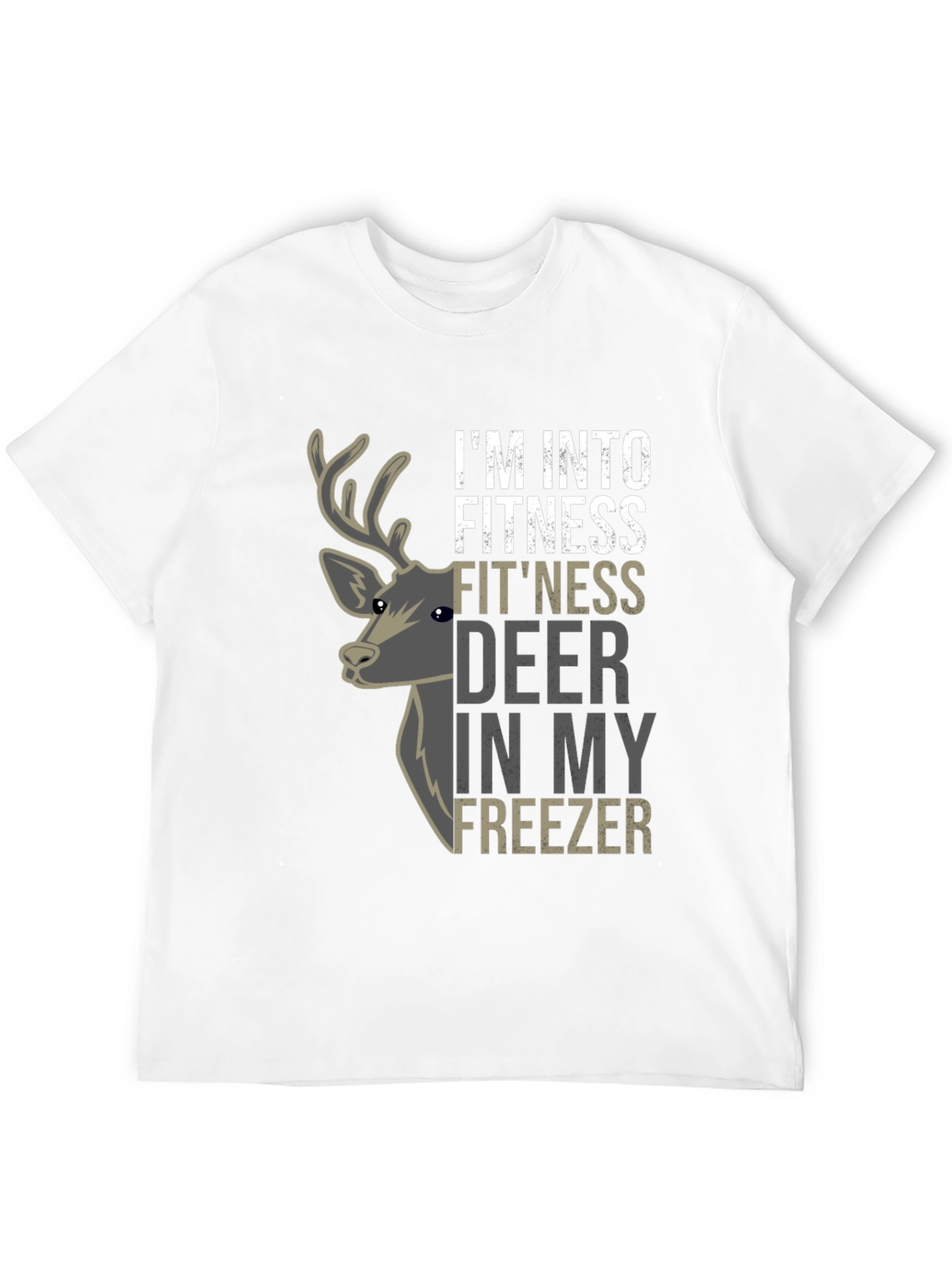 Im Into Fitness Fitness Deer In My Freezer T-Shirt