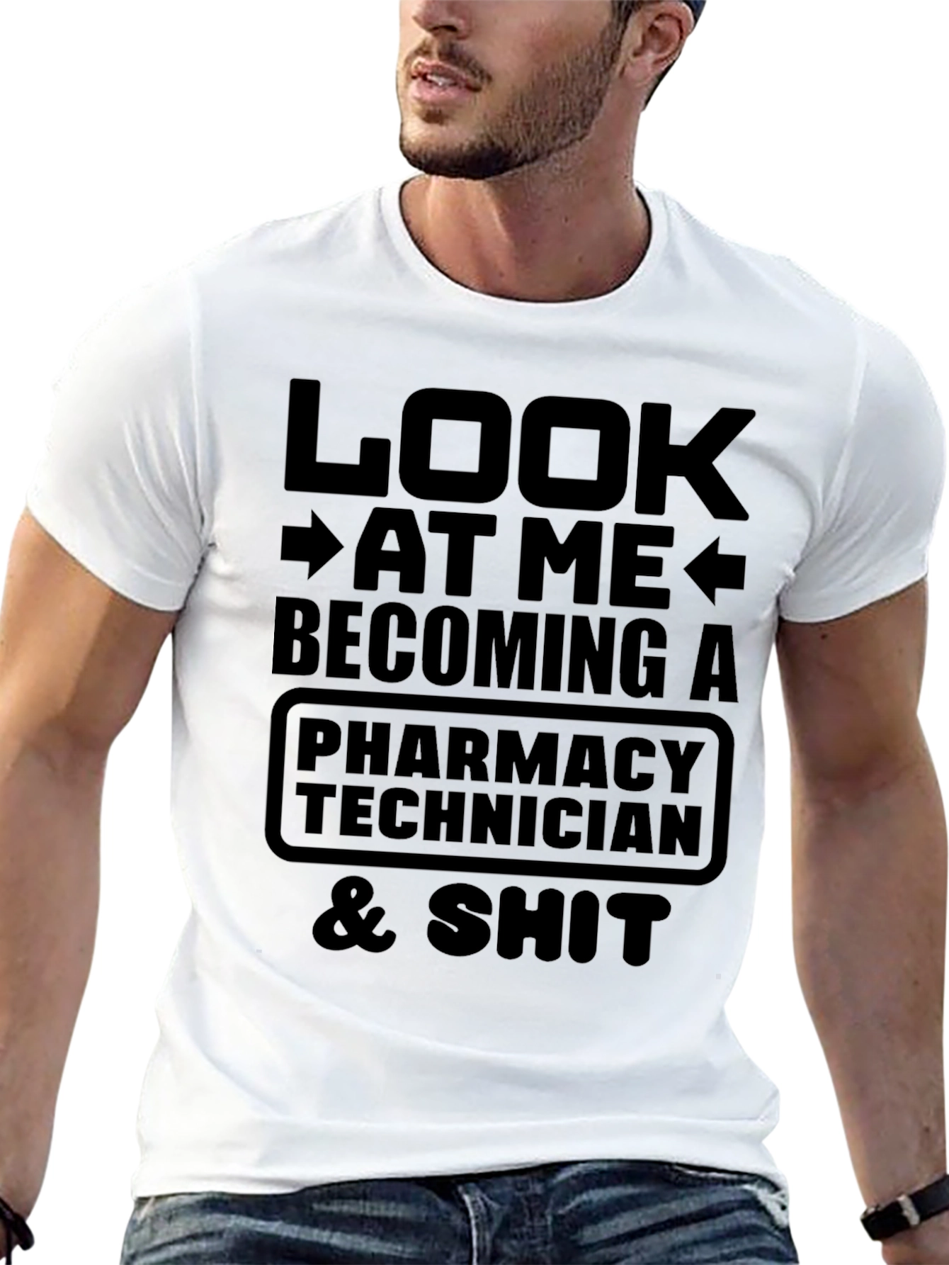 Pharmacy Technician T-Shirt: Look At Me Becoming A...