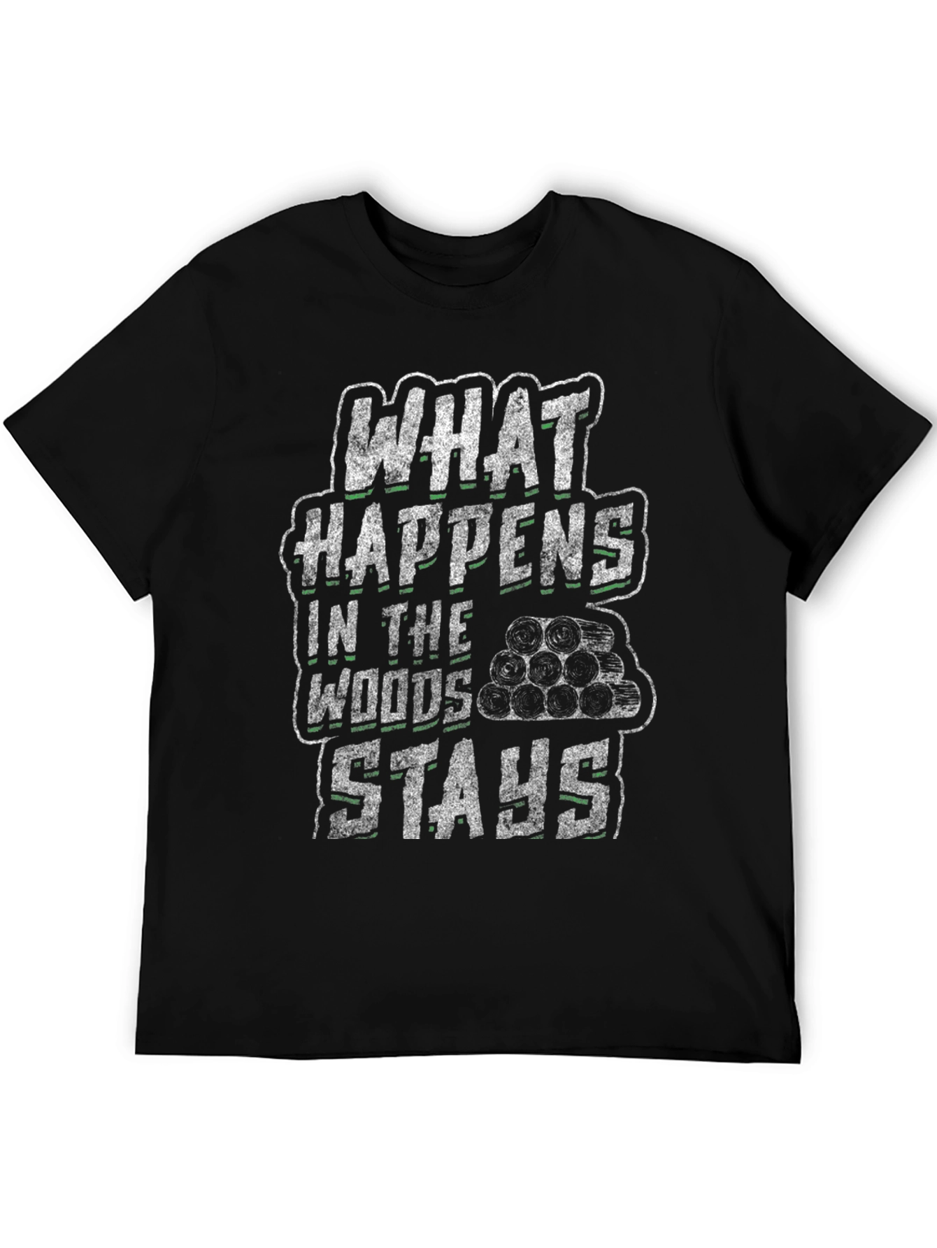 What Happens in the Woods Stays T-Shirt