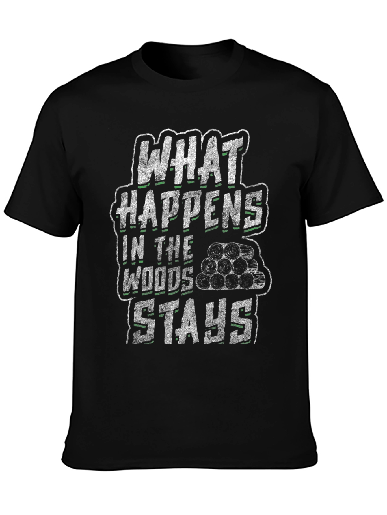 What Happens in the Woods Stays T-Shirt