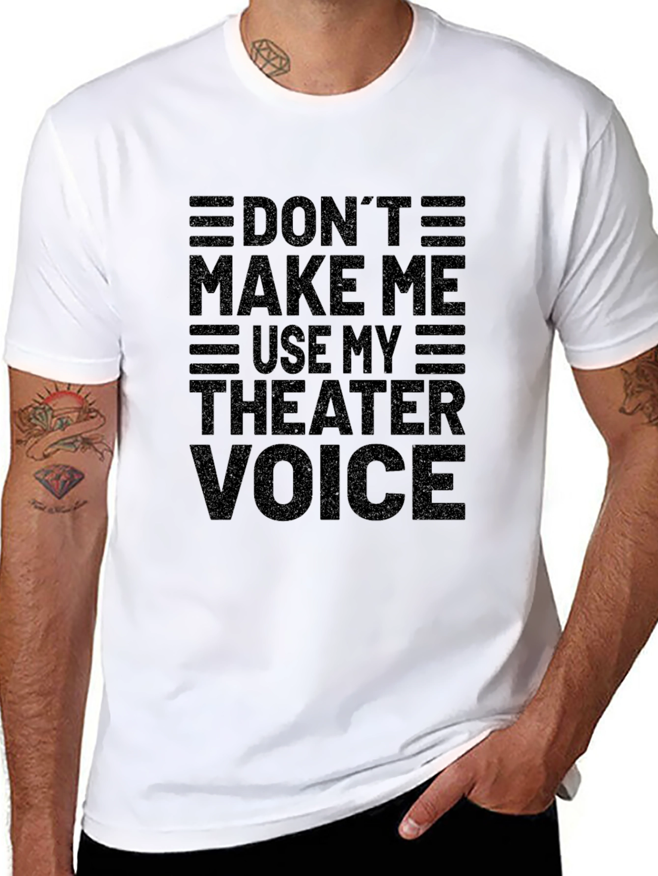 Dont Make Me Use My Theater Voice Black T-Shirt