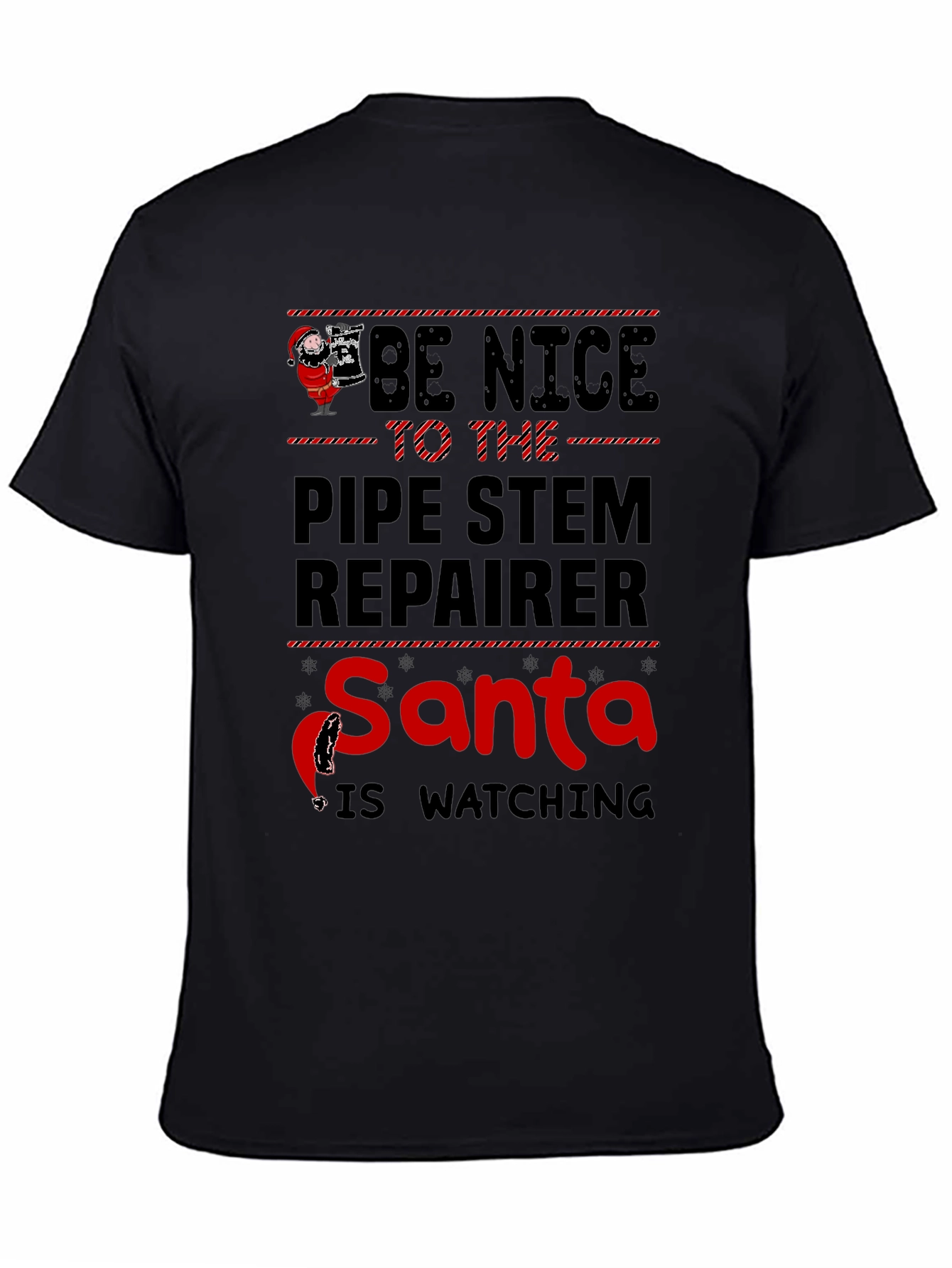 Be Nice to the Pipe Stem Repairer Santa T-Shirt