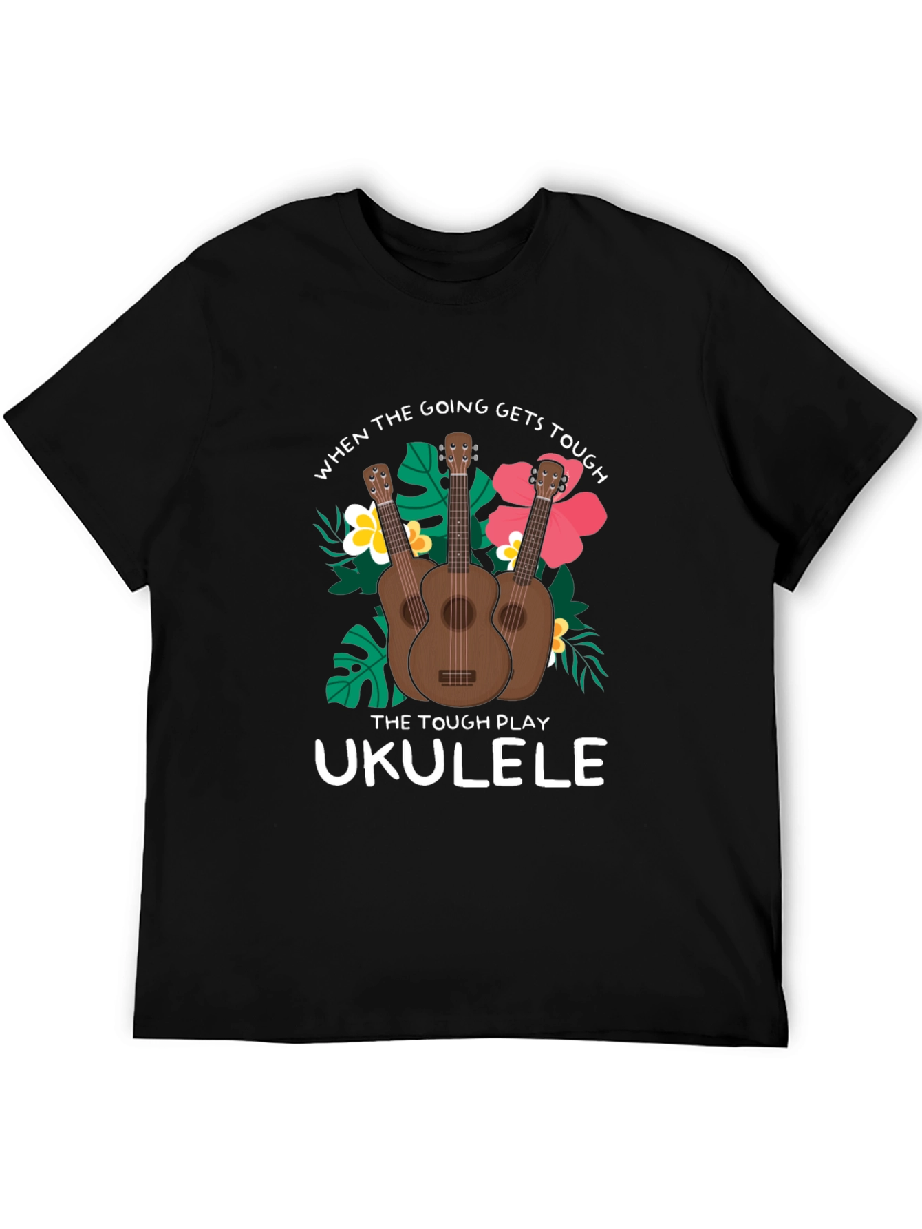 Ukulele T-Shirt: When the Going Gets Tough