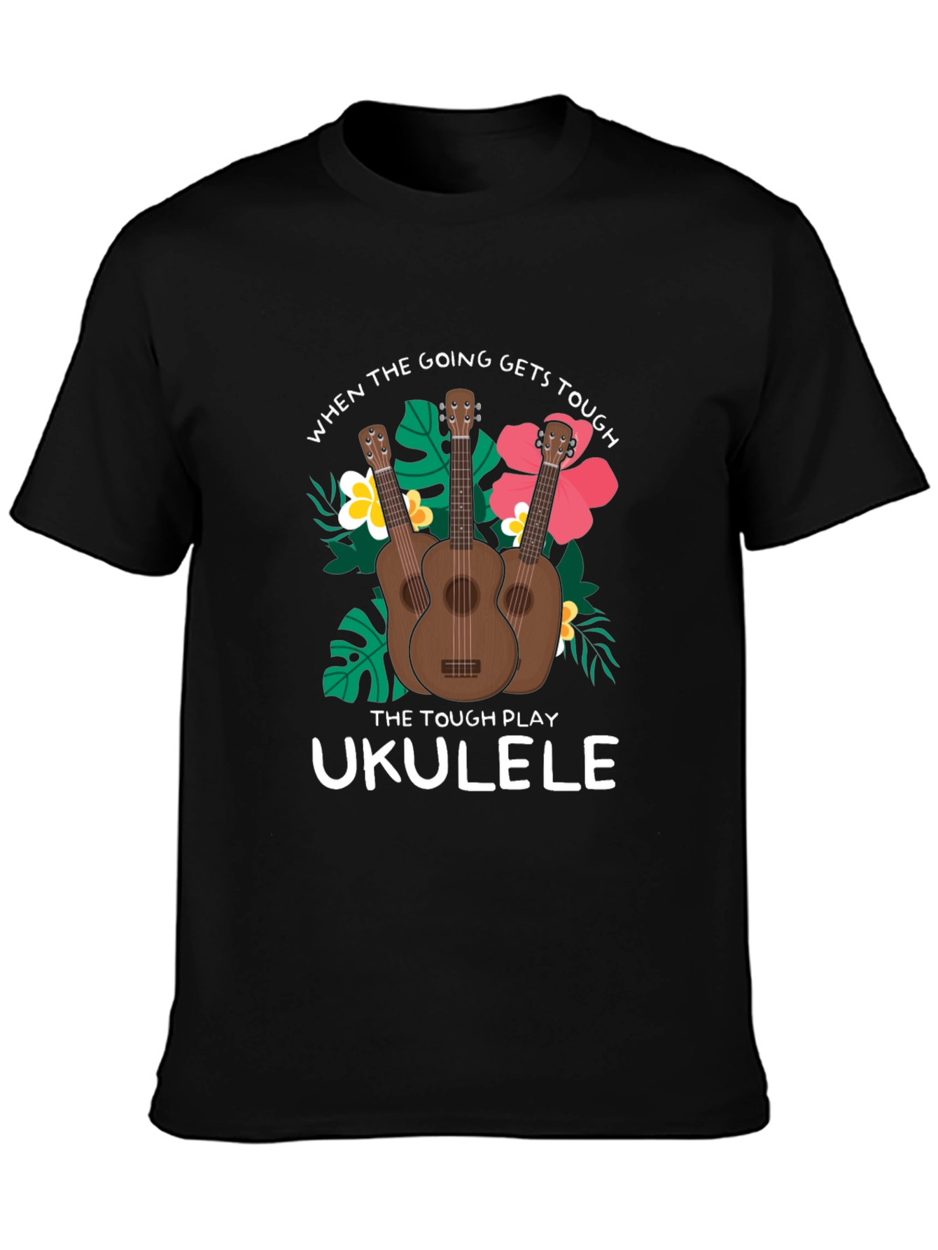 Ukulele T-Shirt: When the Going Gets Tough