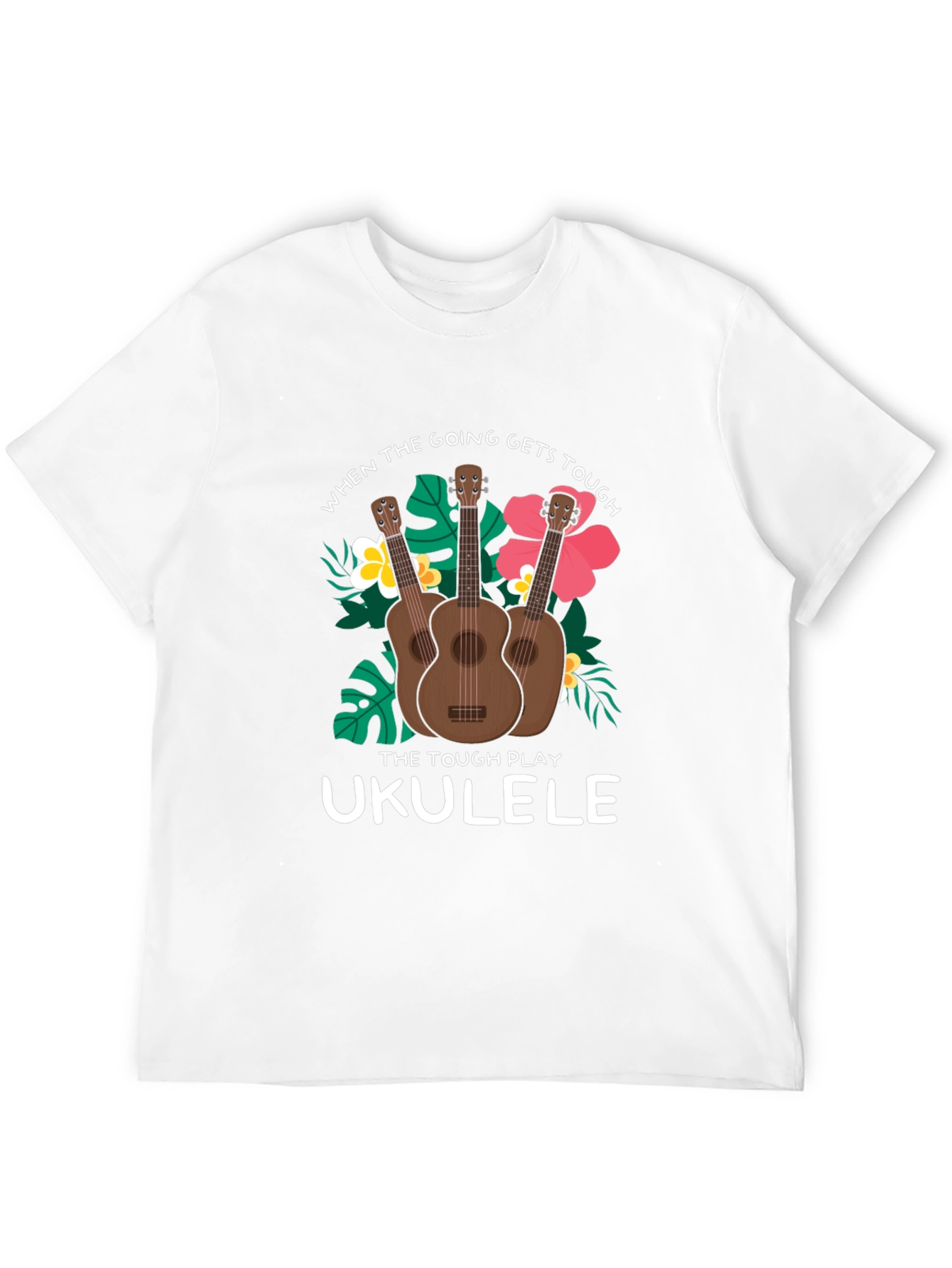 Ukulele T-Shirt: When the Going Gets Tough
