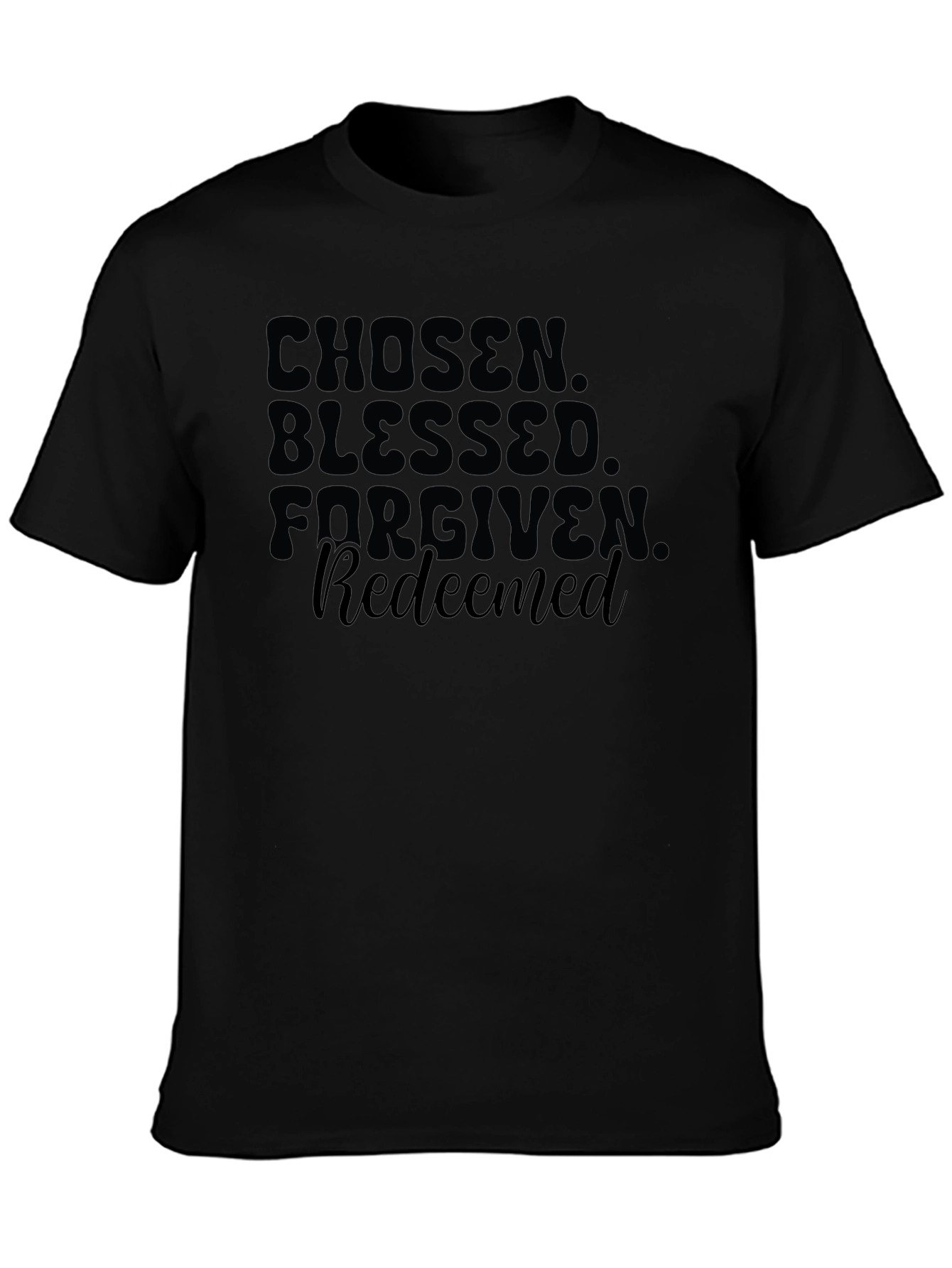 Chosen Blessed Forgiven Redeemed T-Shirt