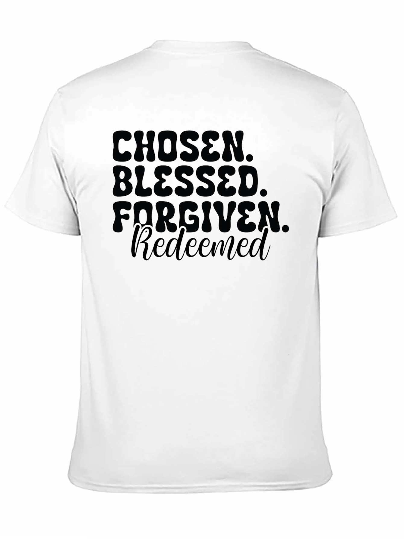 Chosen Blessed Forgiven Redeemed T-Shirt