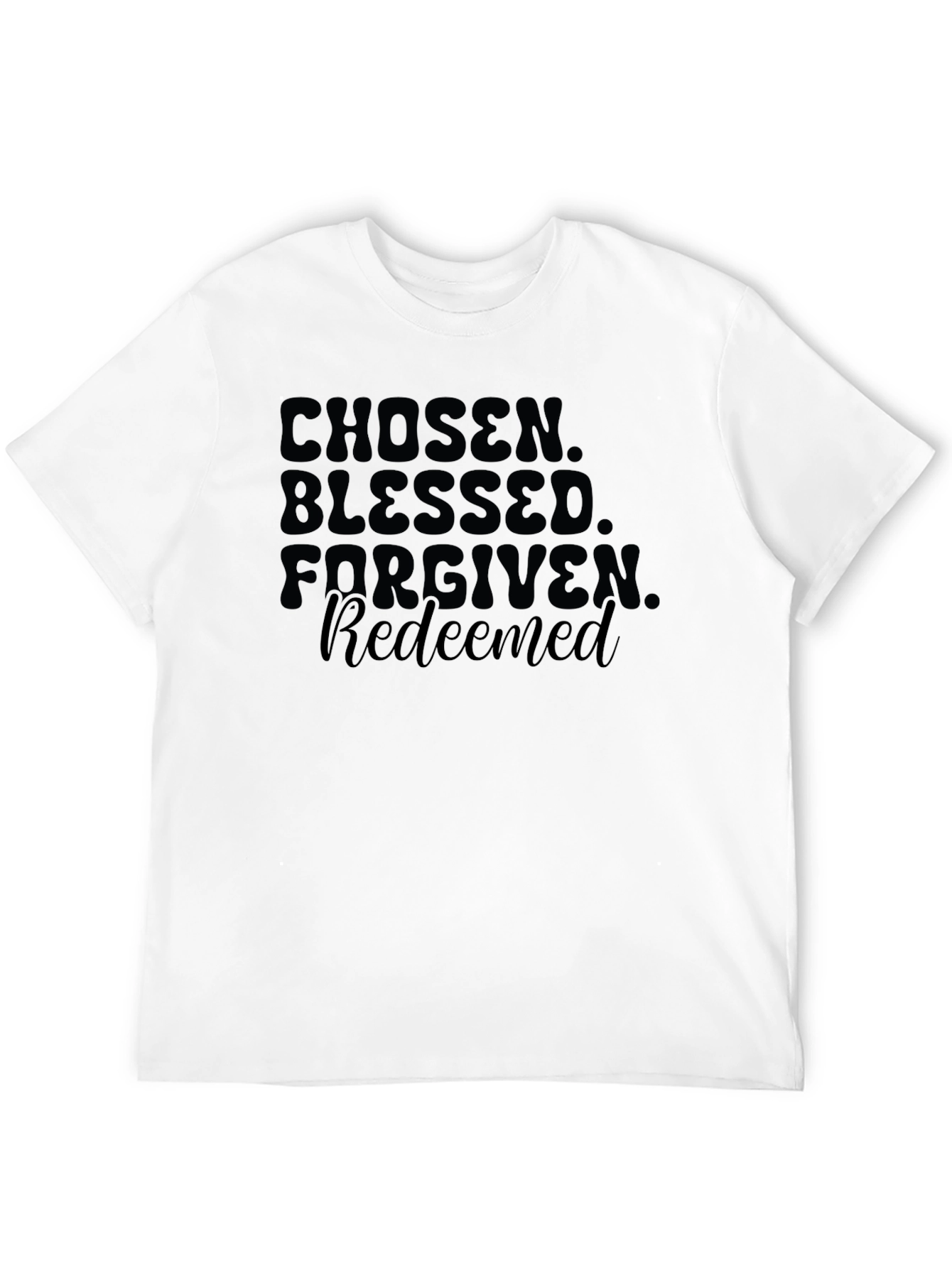 Chosen Blessed Forgiven Redeemed T-Shirt