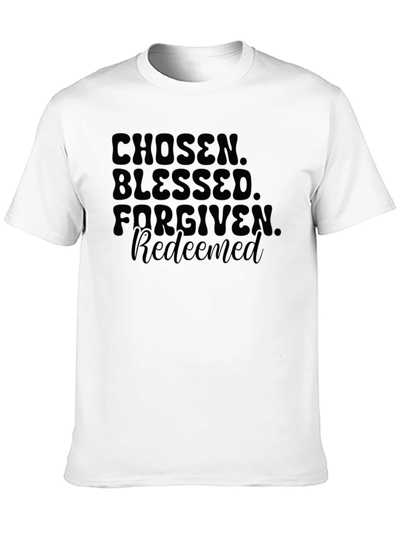 Chosen Blessed Forgiven Redeemed T-Shirt