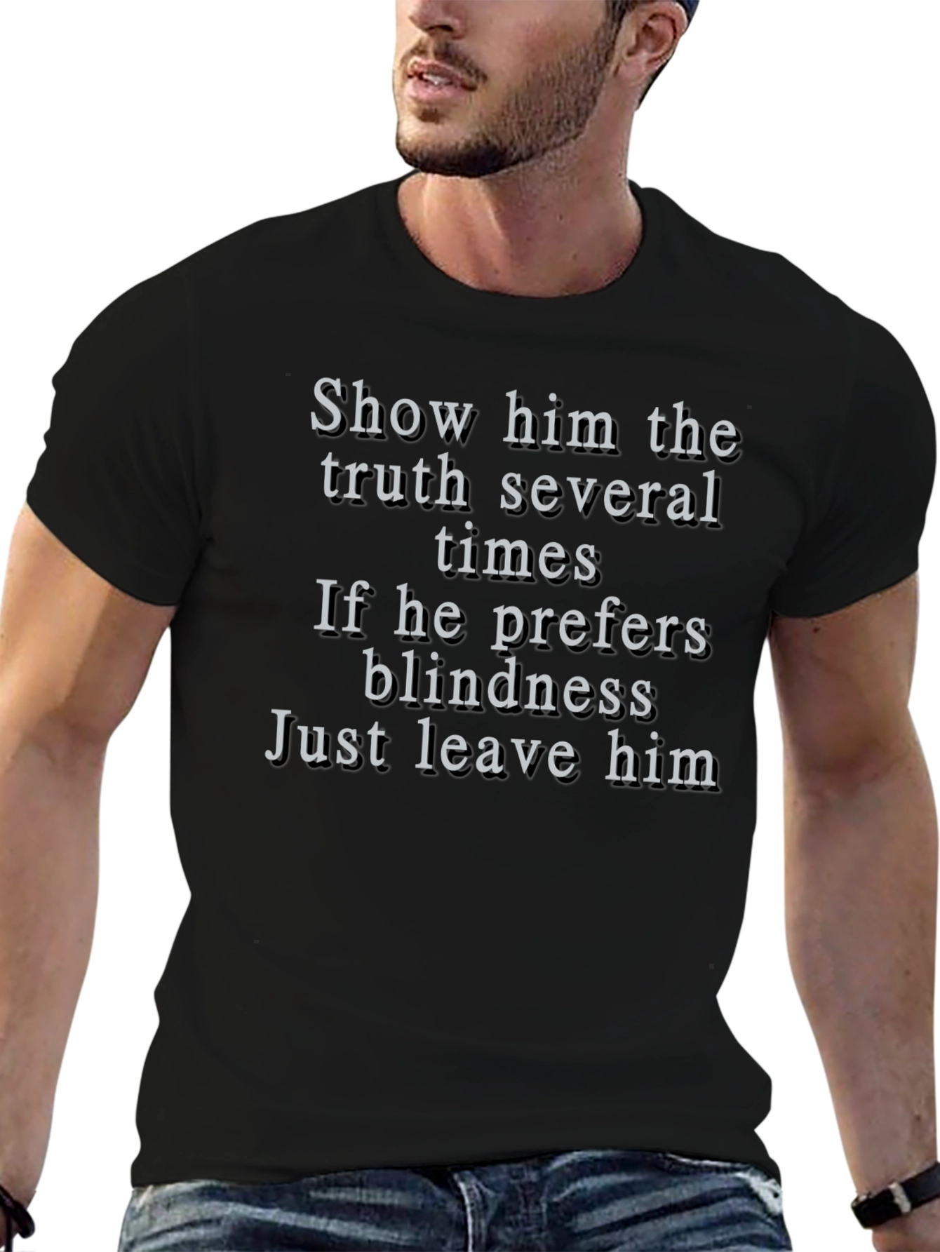 Truthful Saying Graphic T-Shirt