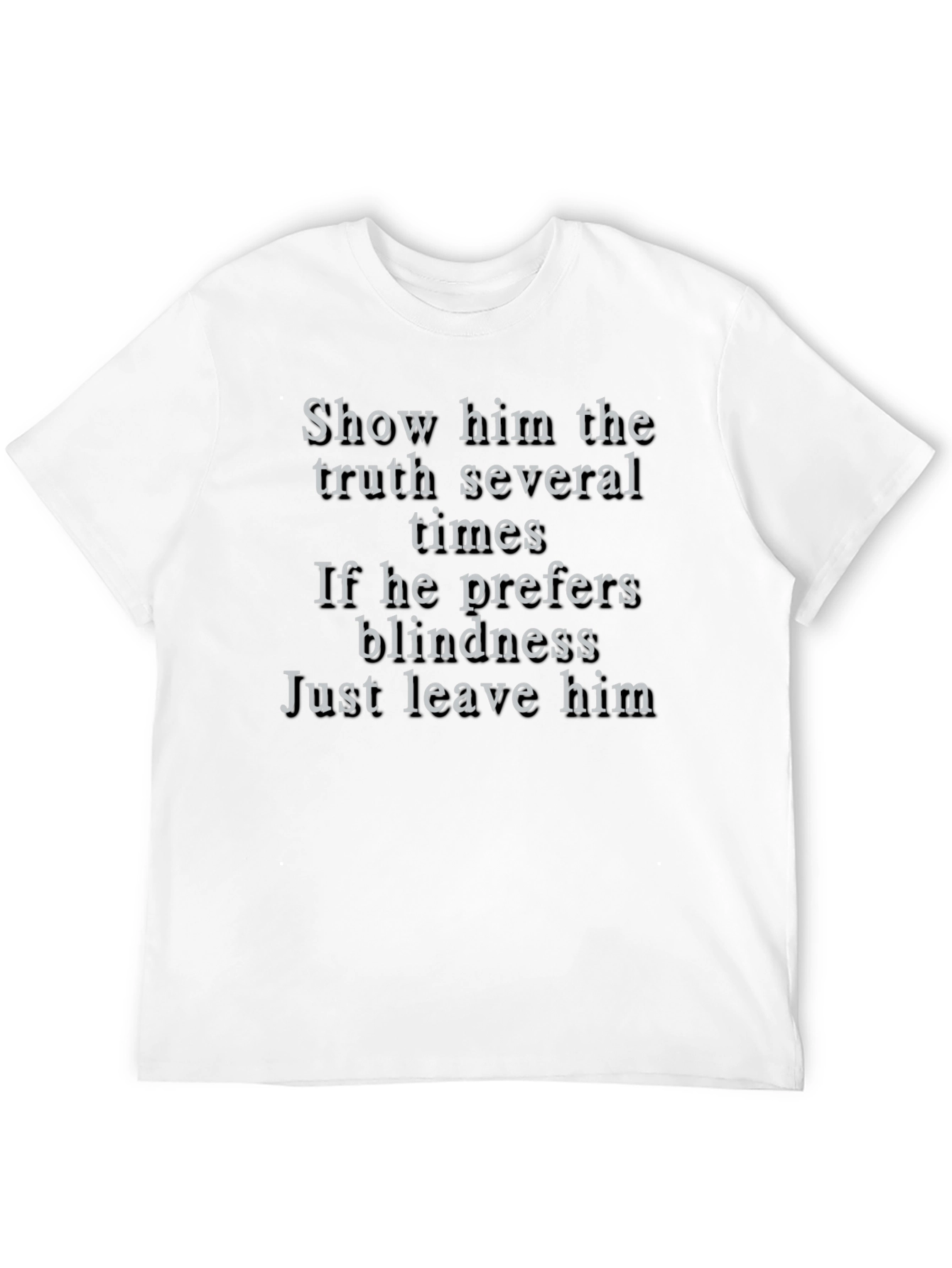 Truthful Saying Graphic T-Shirt