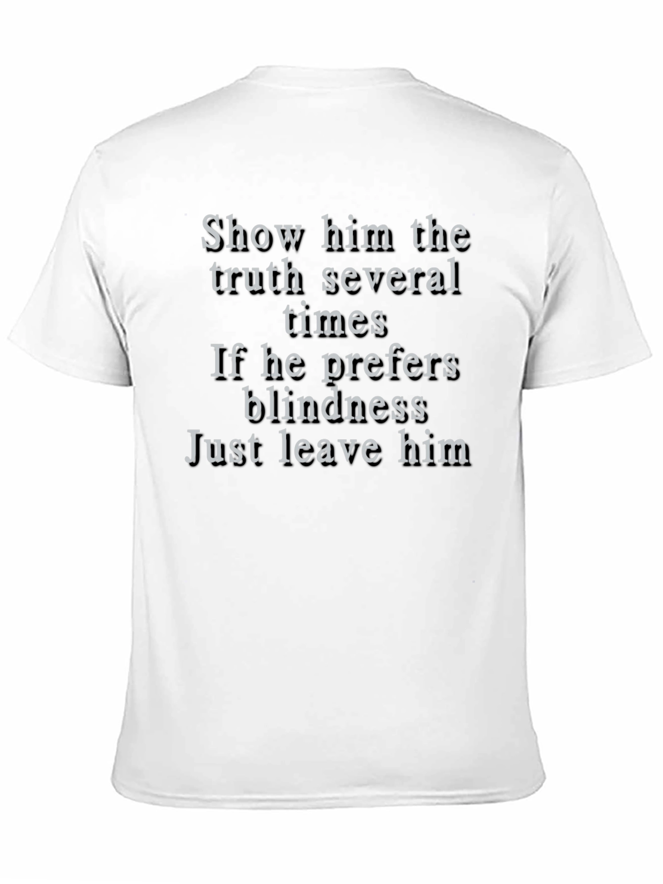 Truthful Saying Graphic T-Shirt