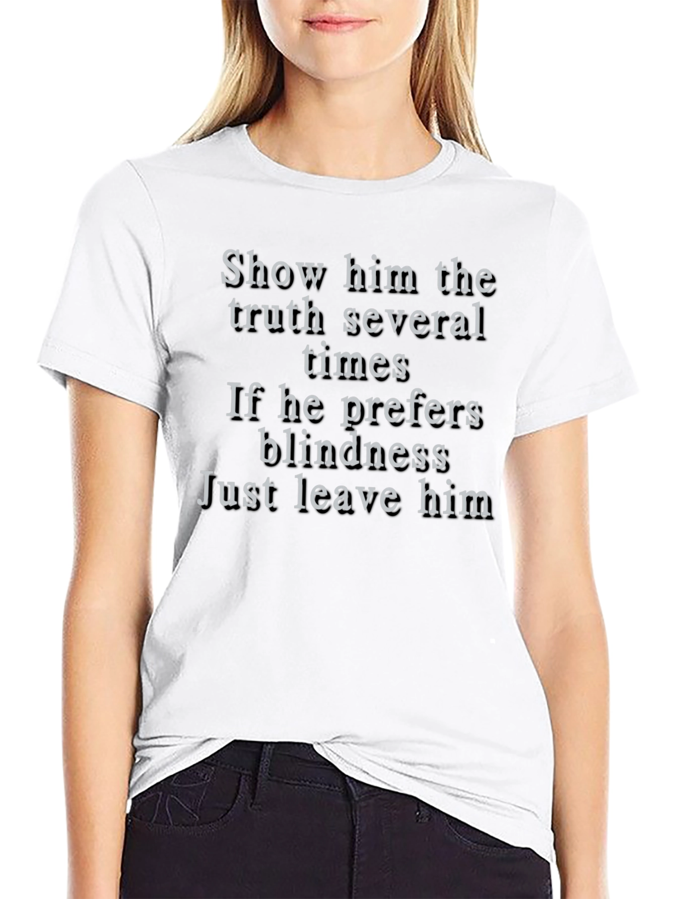 Truthful Saying Graphic T-Shirt