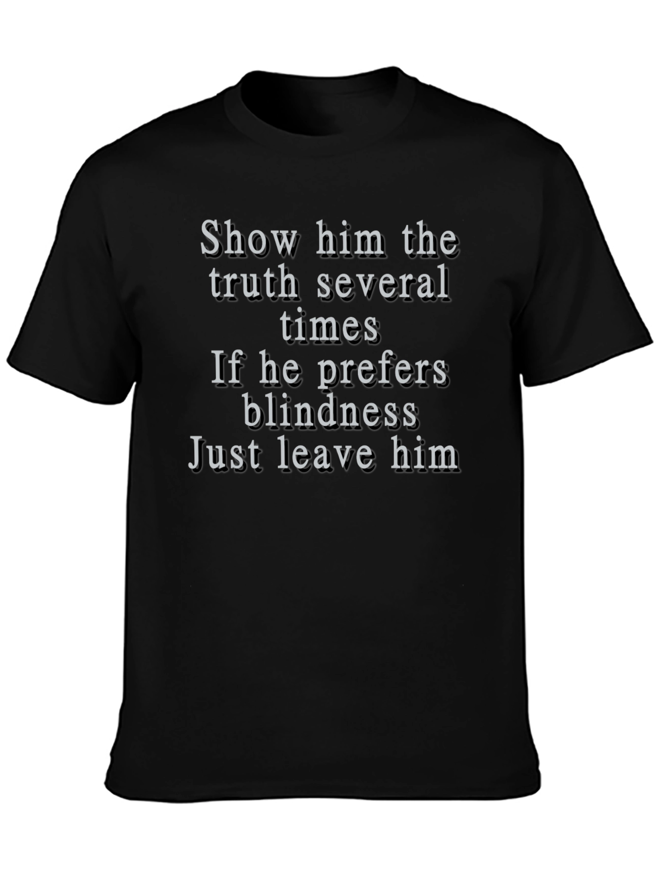 Truthful Saying Graphic T-Shirt