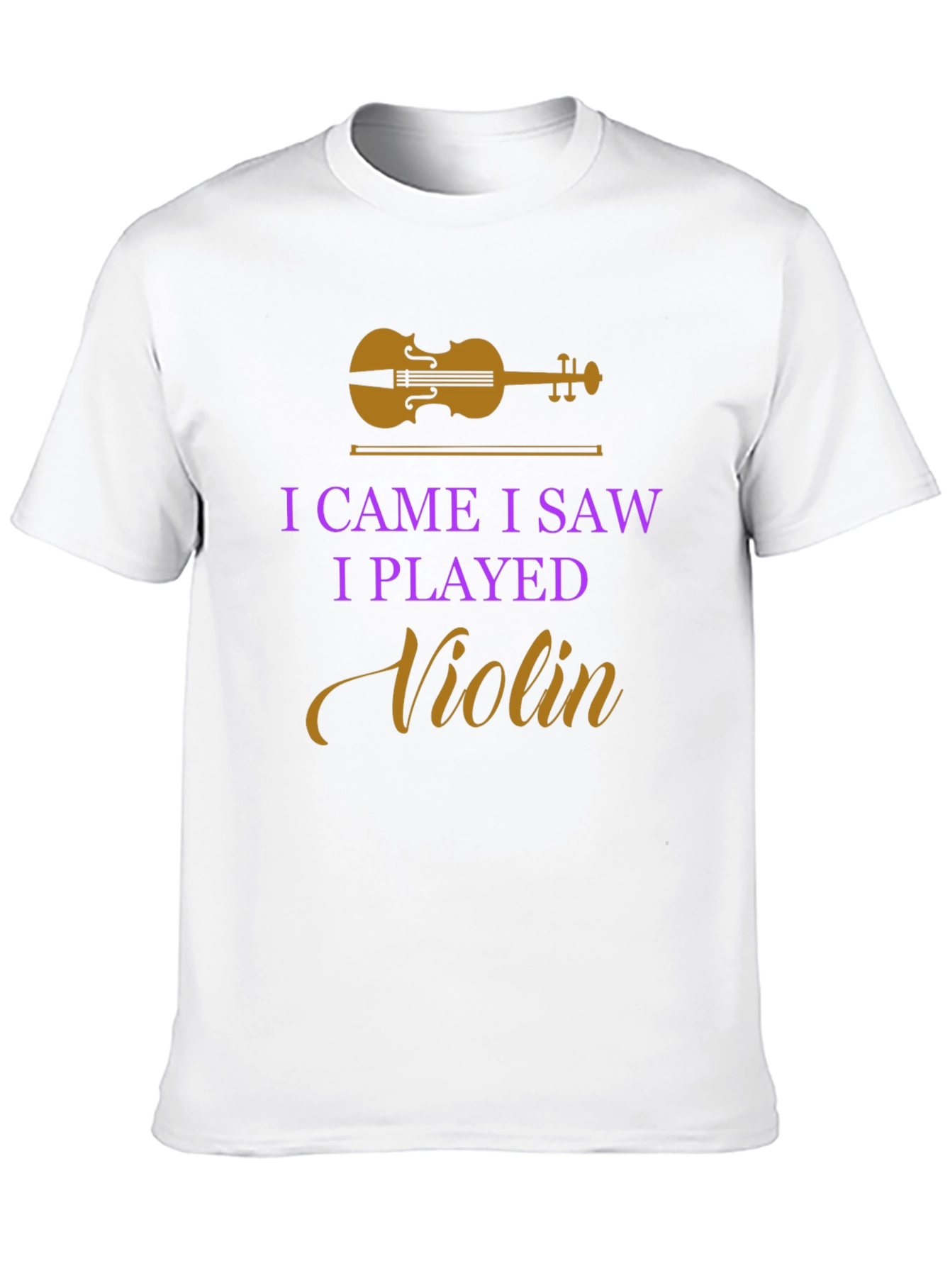 I Came I Saw I Played Violin T-Shirt