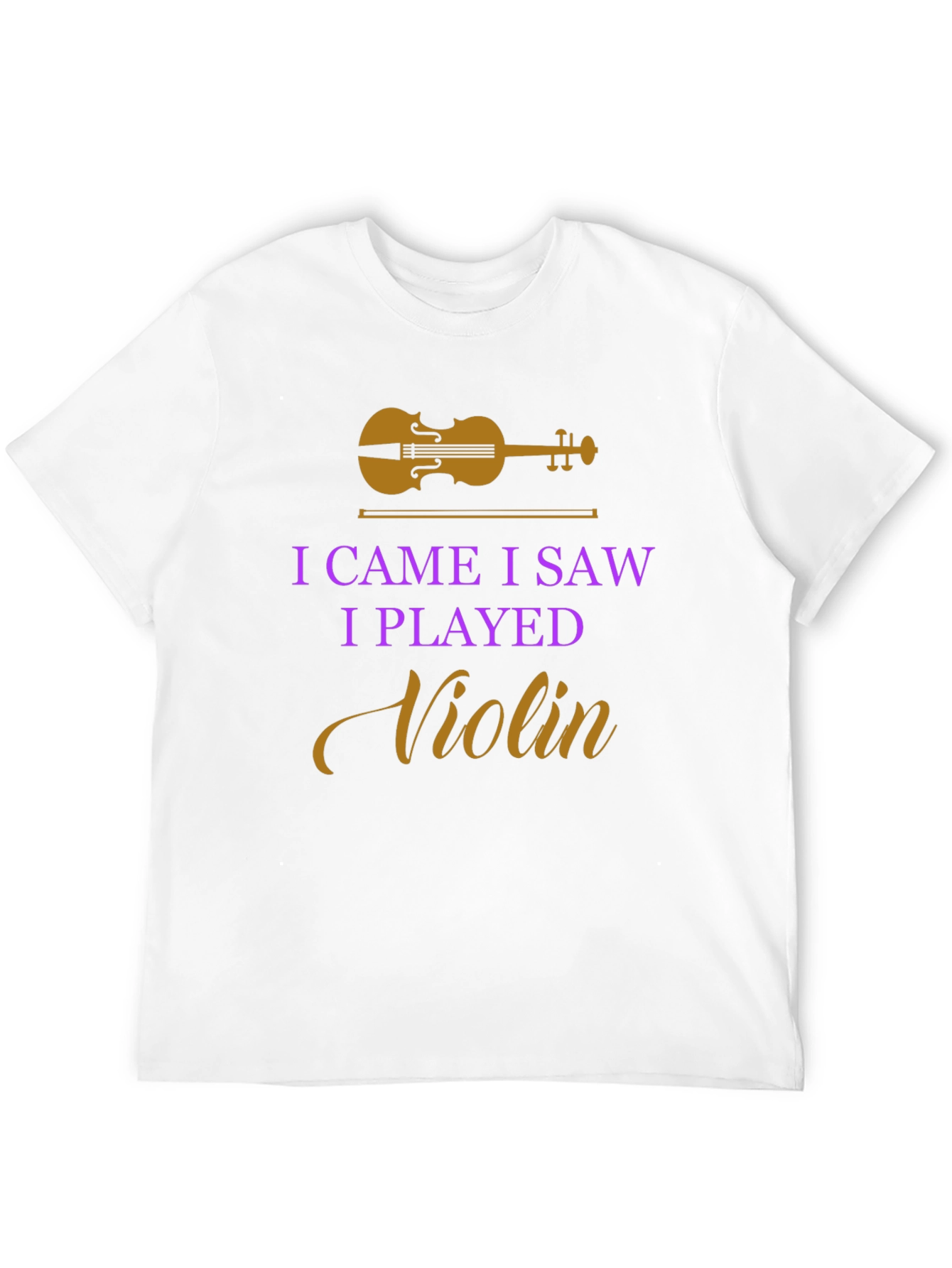 I Came I Saw I Played Violin T-Shirt