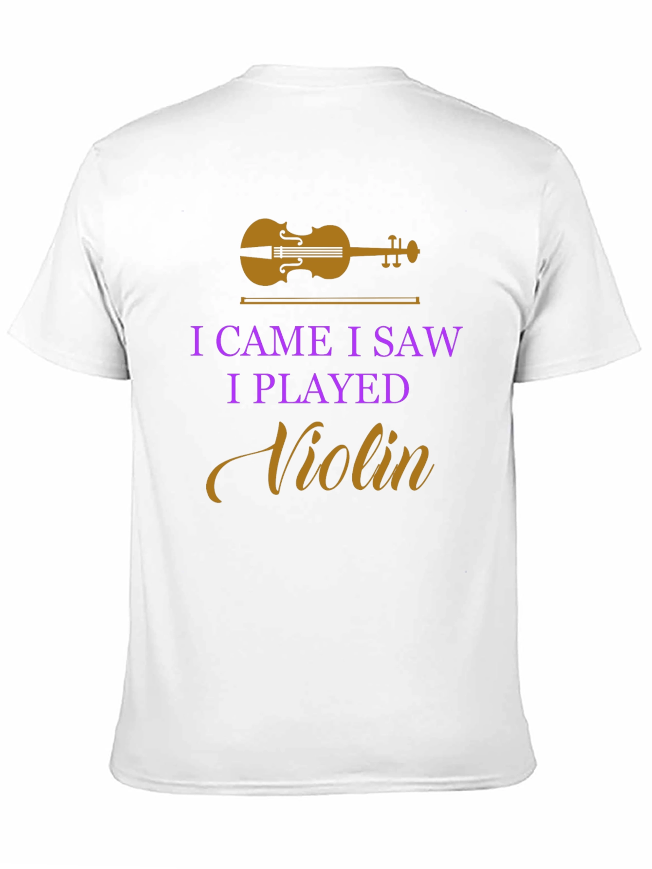 I Came I Saw I Played Violin T-Shirt
