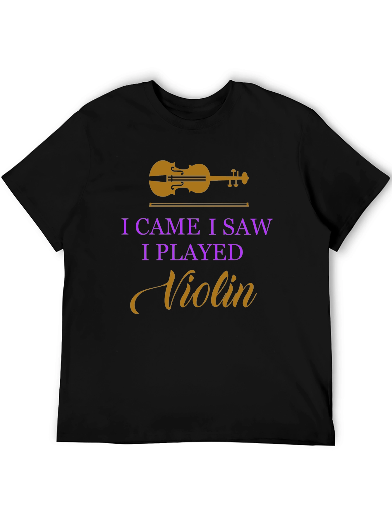 I Came I Saw I Played Violin T-Shirt