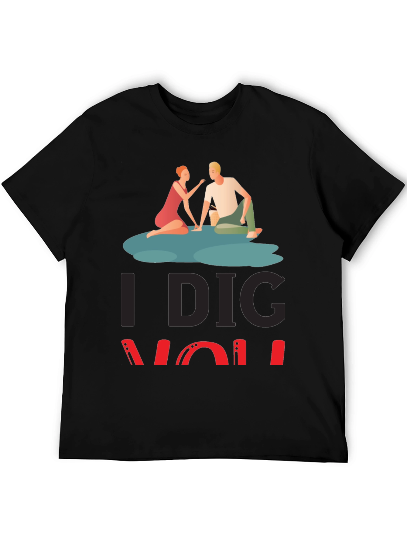 I Dig You Graphic Tee - Romantic Couple Design
