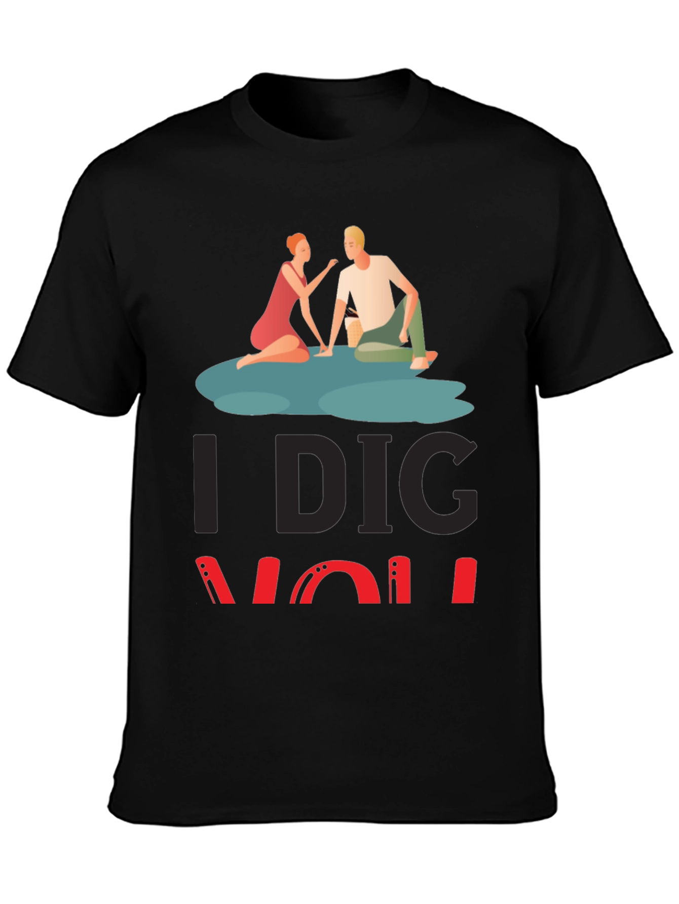 I Dig You Graphic Tee - Romantic Couple Design