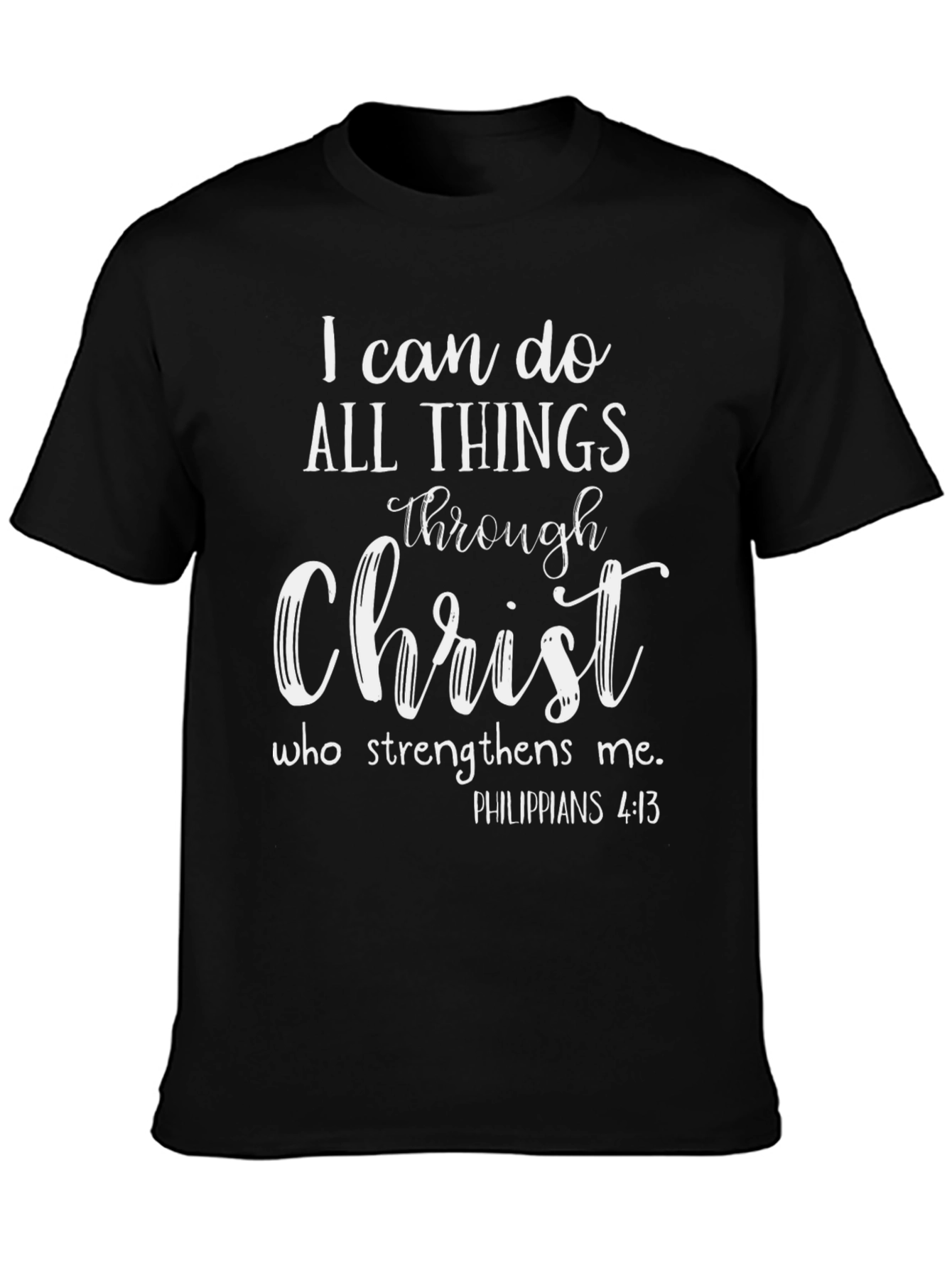Christian T-Shirt: I Can Do All Things Through Christ