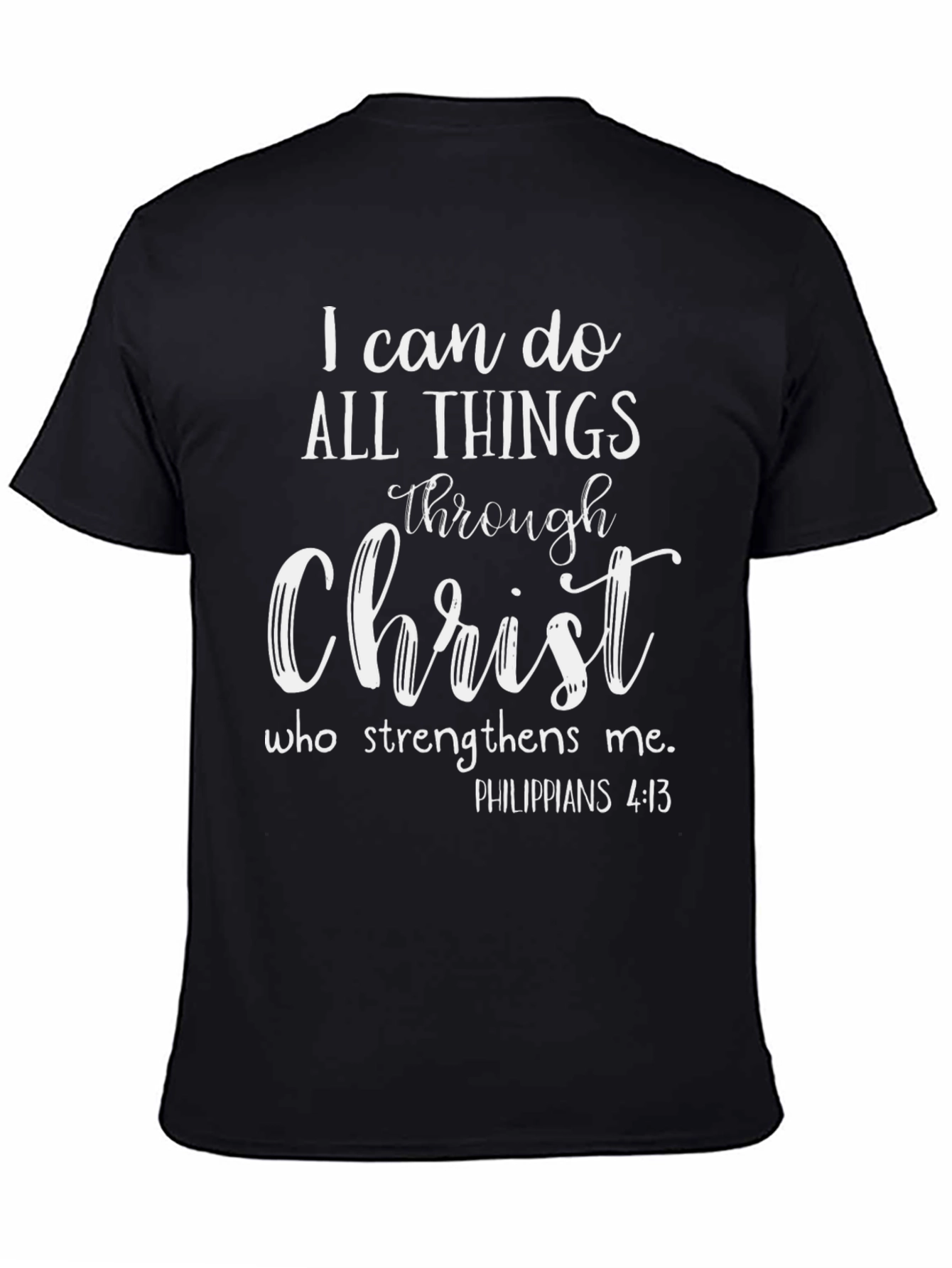 Christian T-Shirt: I Can Do All Things Through Christ