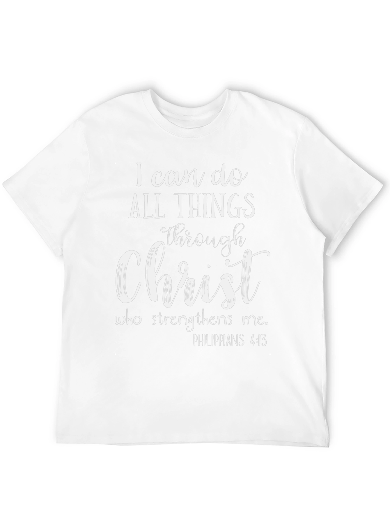 Christian T-Shirt: I Can Do All Things Through Christ