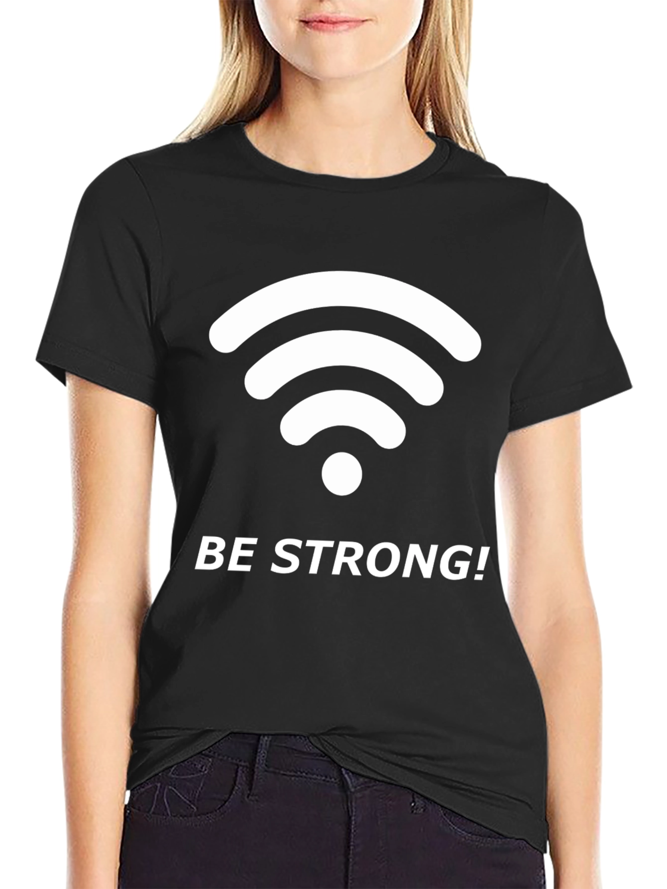 Be Strong Wifi T-Shirt