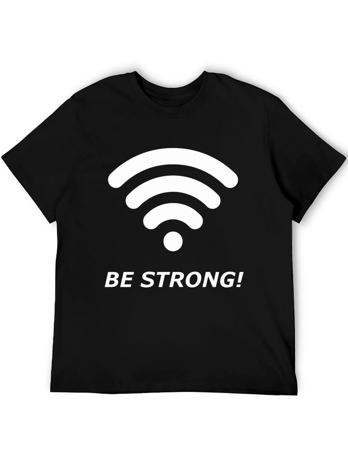 Be Strong Wifi T-Shirt