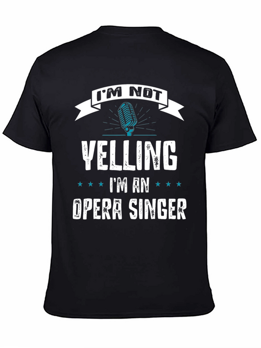 Opera Singer T-Shirt - Im Not Yelling Funny Gift