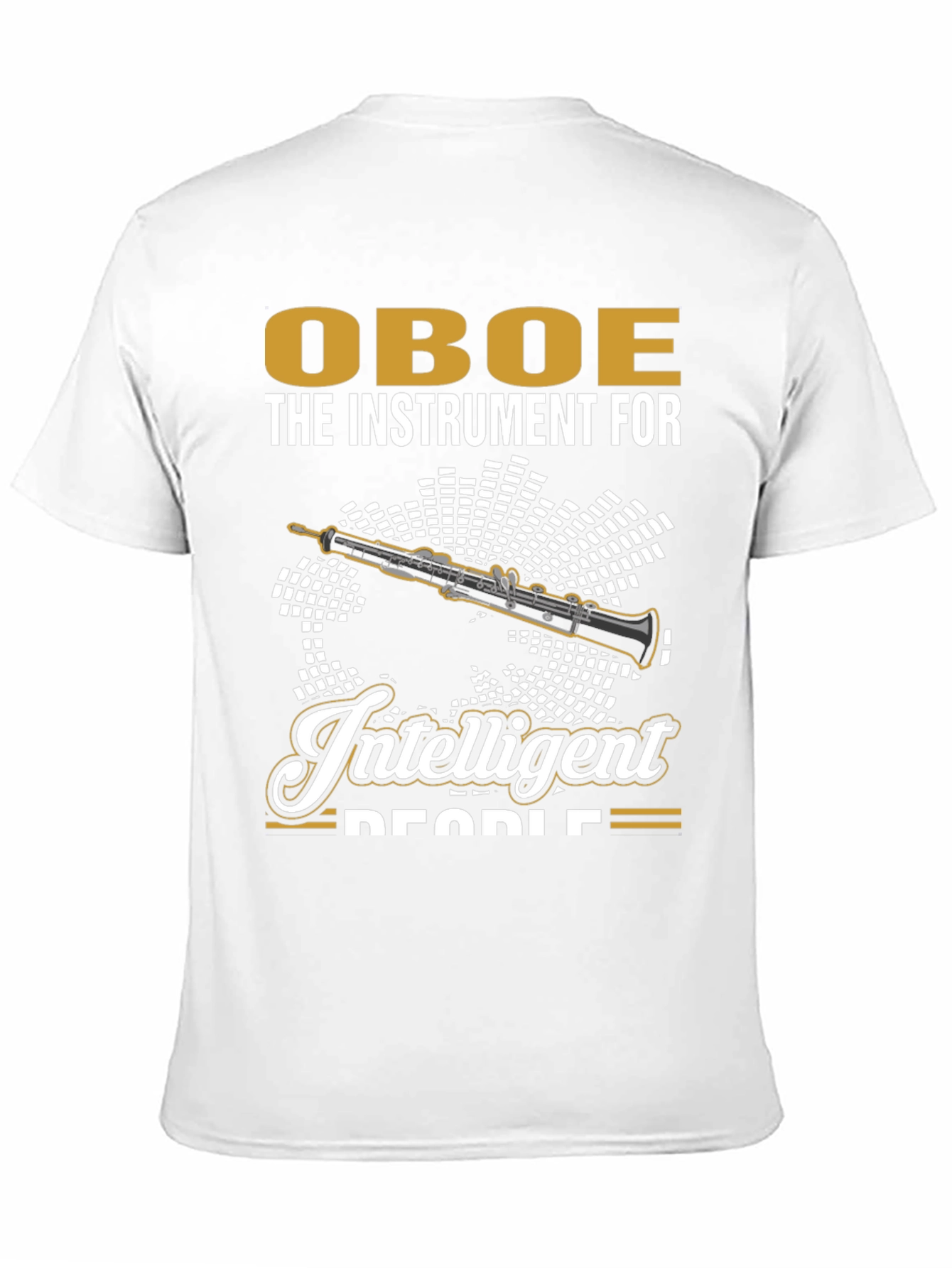 Oboe: The Instrument for Intelligent People T-Shirt