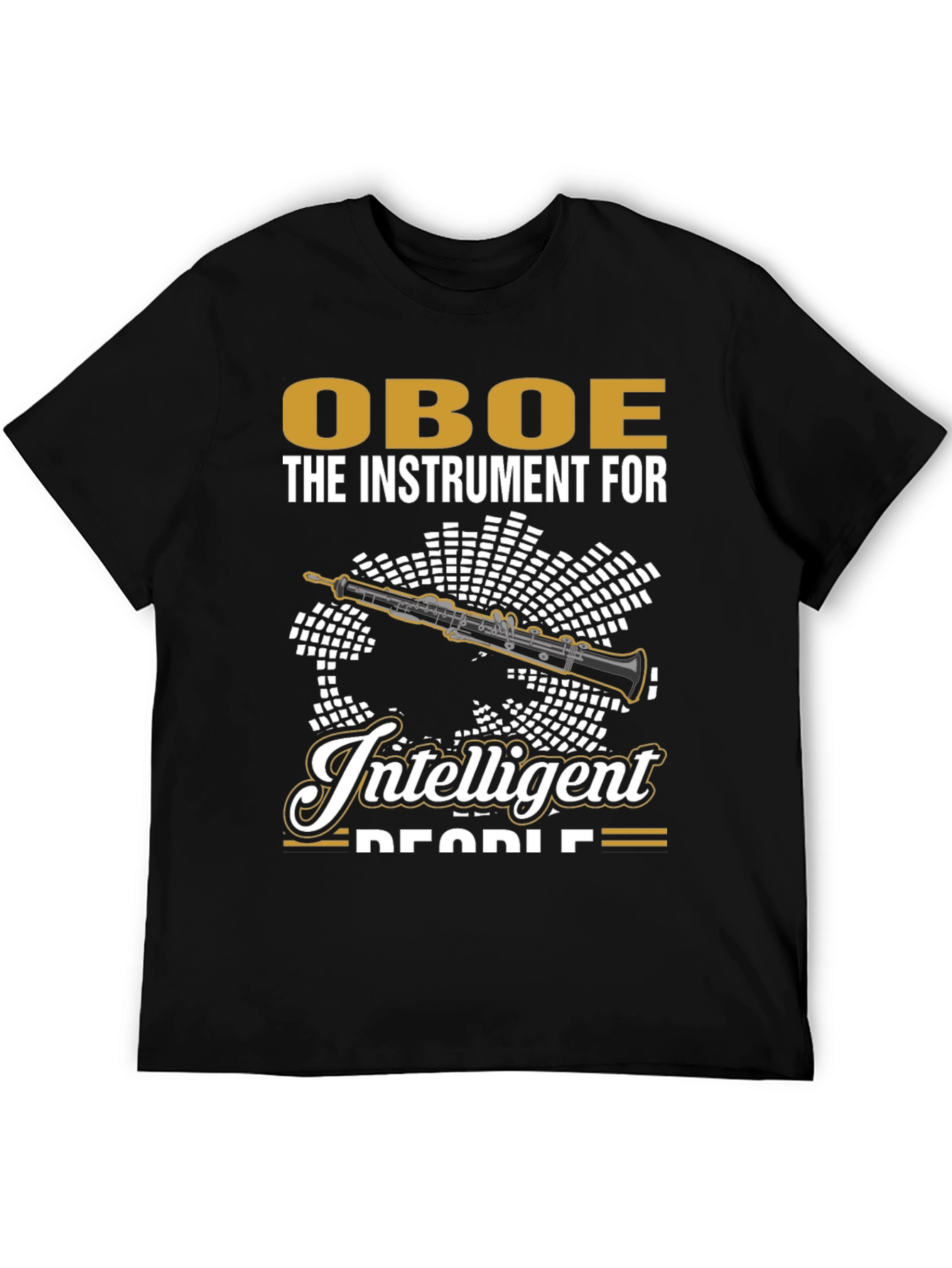 Oboe: The Instrument for Intelligent People T-Shirt