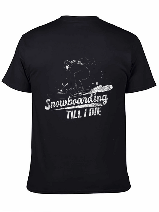 Snowboarding Till I Die T-Shirt - Graphic Tee