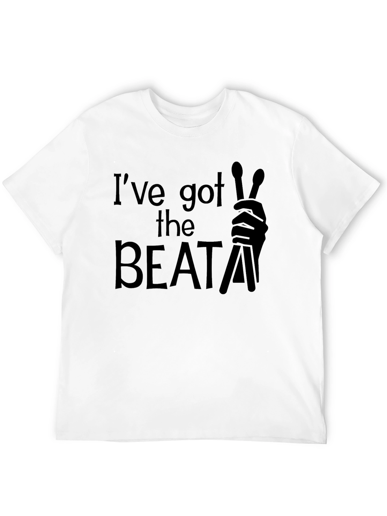 Ive Got The Beat Drummer T-Shirt