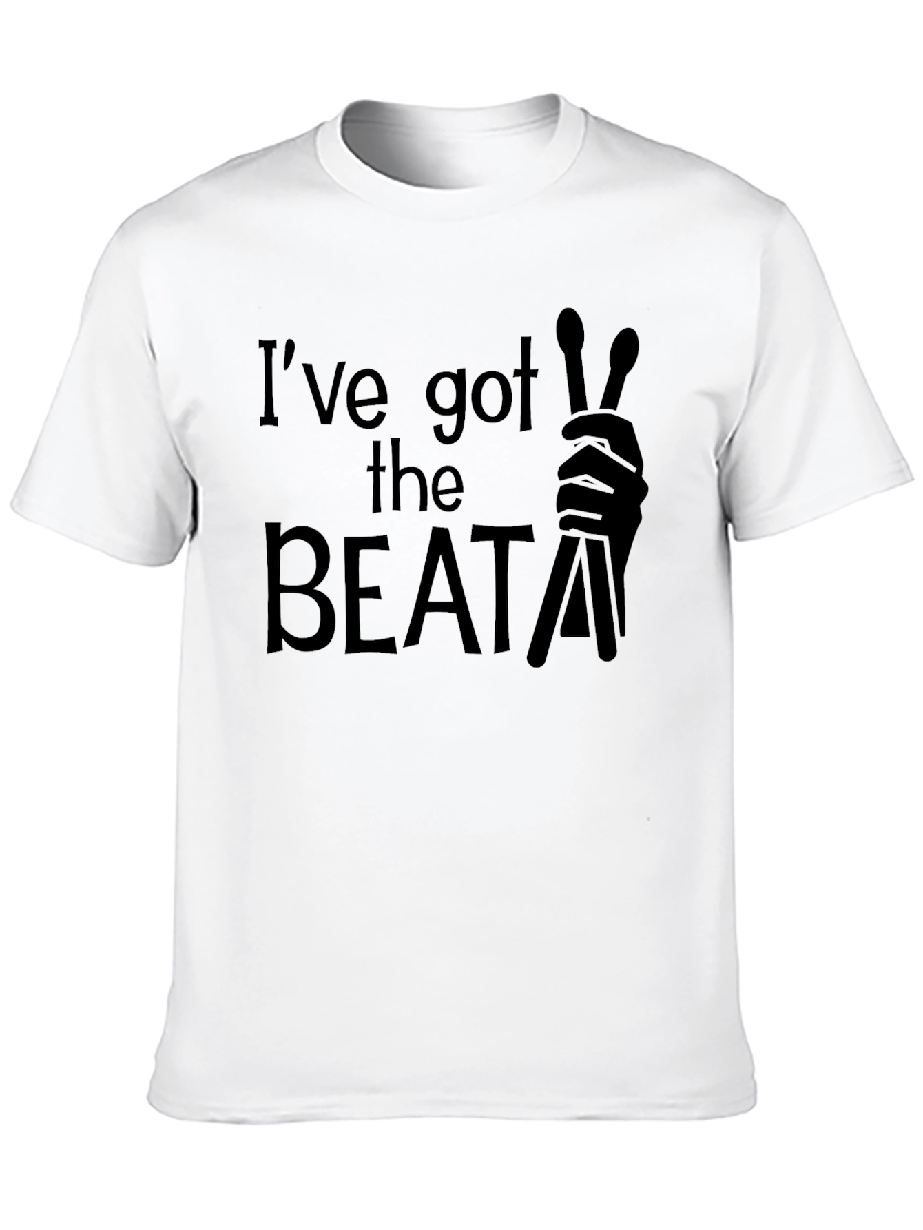 Ive Got The Beat Drummer T-Shirt