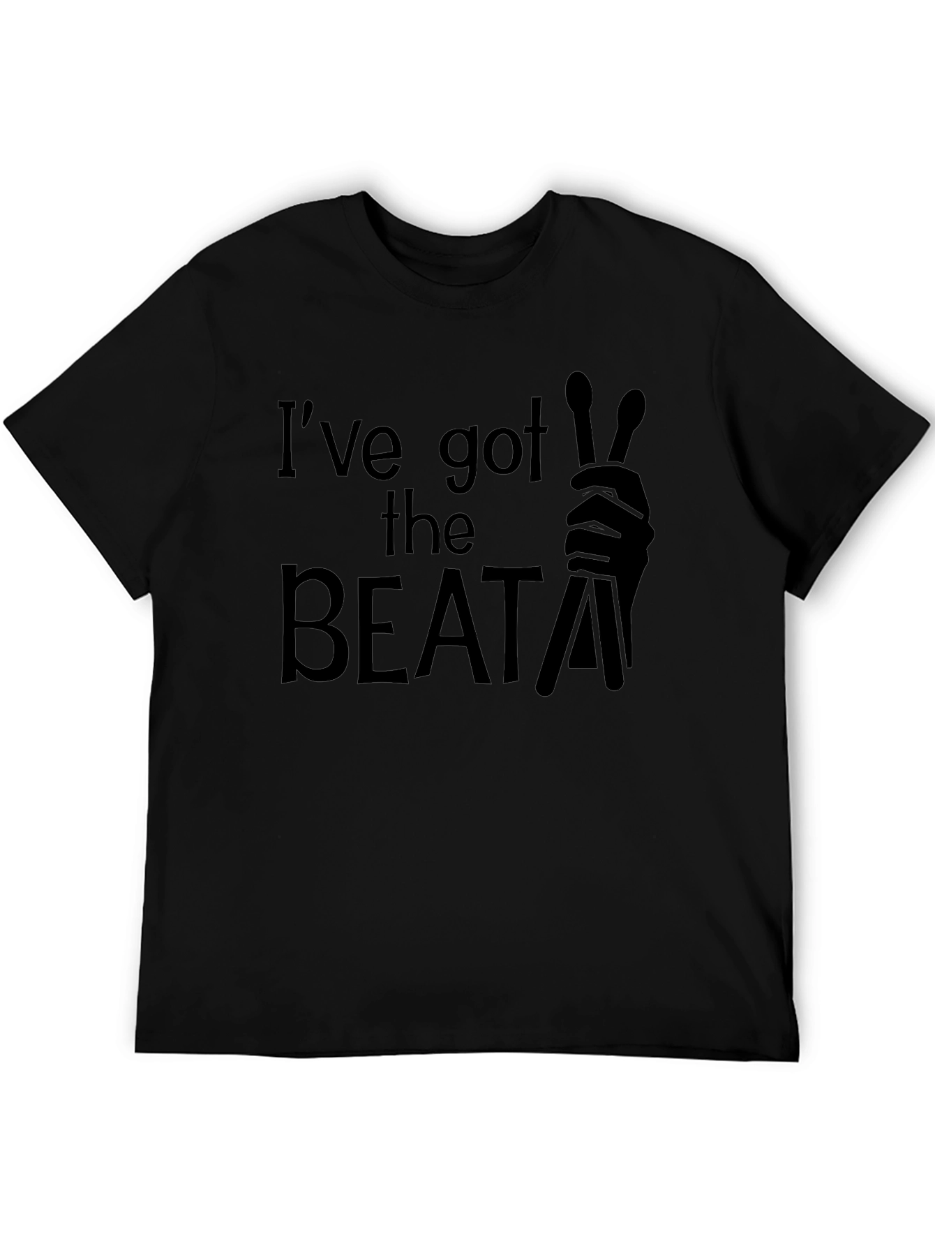 Ive Got The Beat Drummer T-Shirt