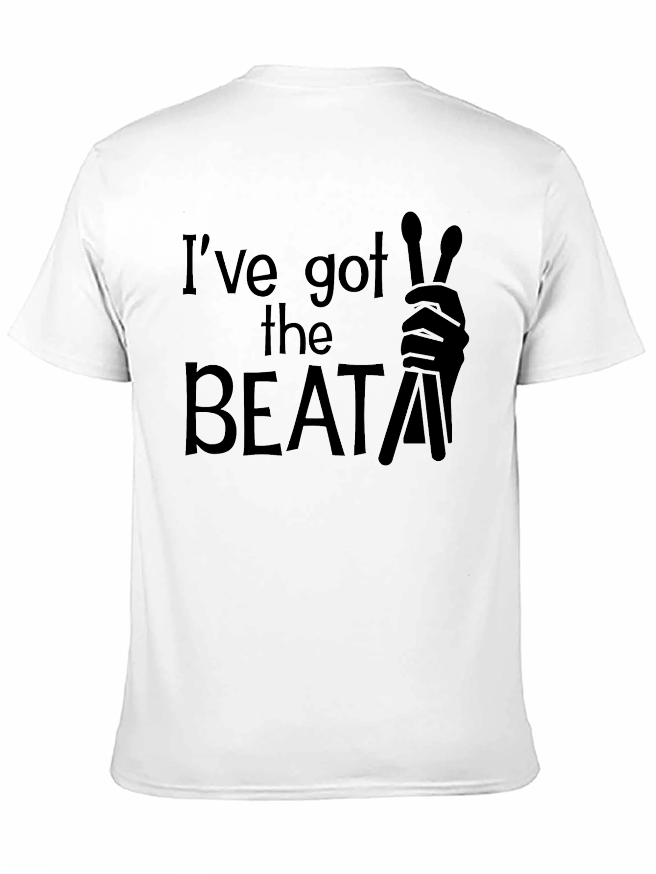 Ive Got The Beat Drummer T-Shirt