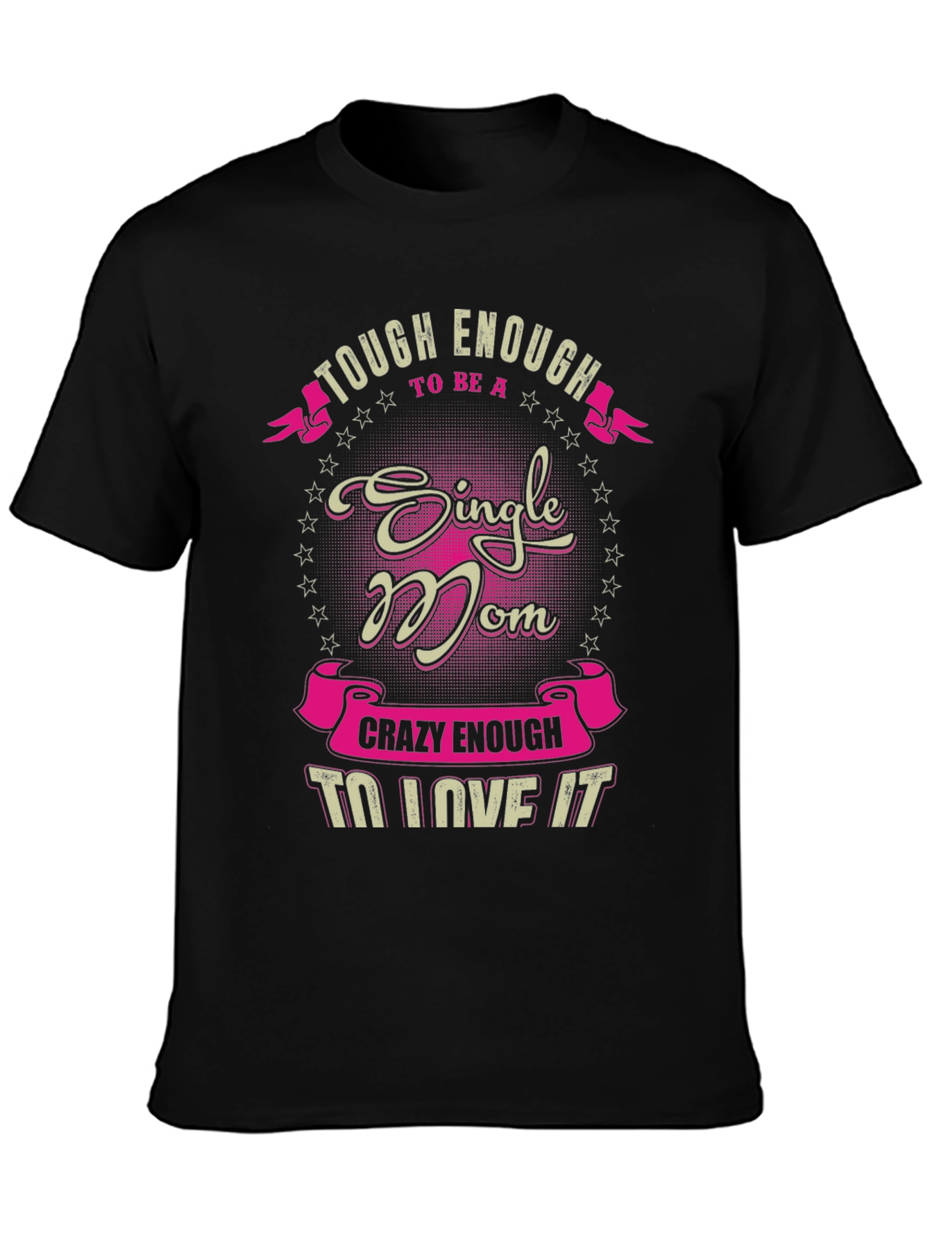Single Mom Graphic Tee - Tough & Crazy
