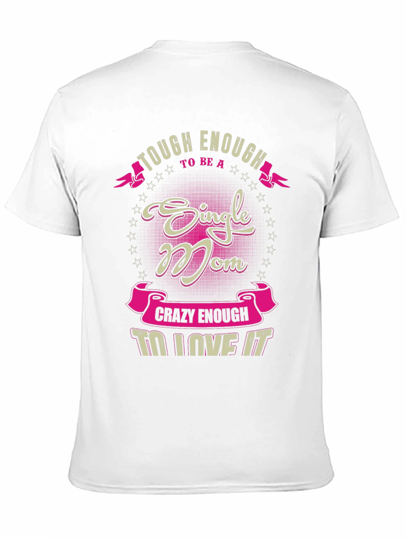 Single Mom Graphic Tee - Tough & Crazy