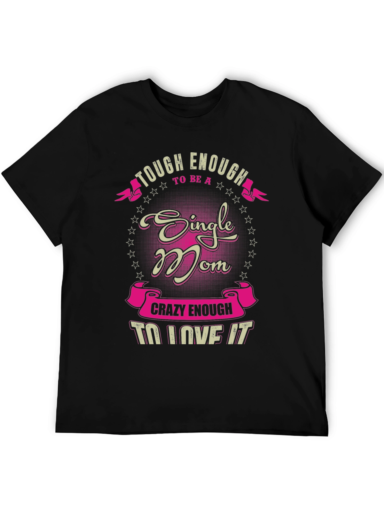 Single Mom Graphic Tee - Tough & Crazy