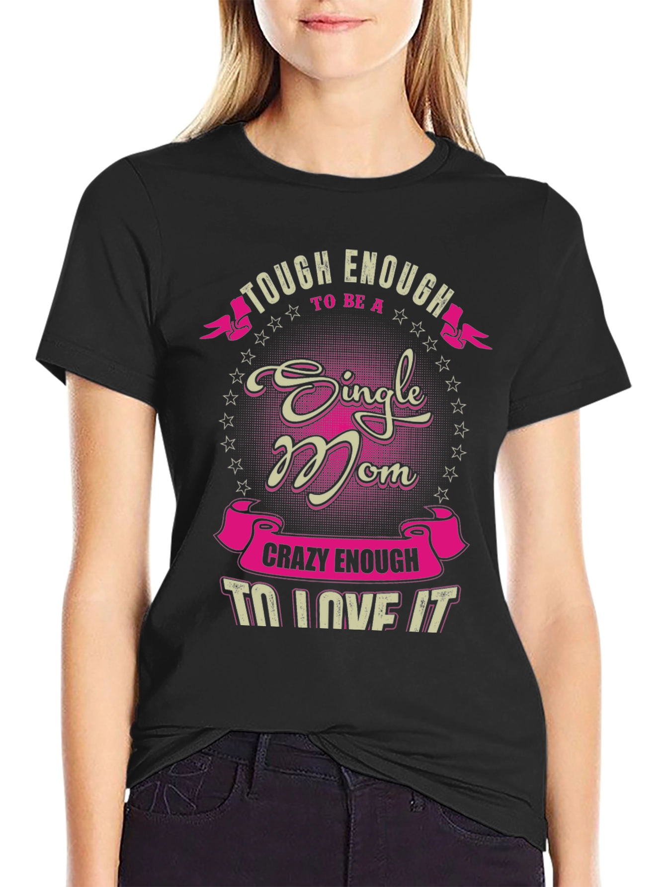 Single Mom Graphic Tee - Tough & Crazy